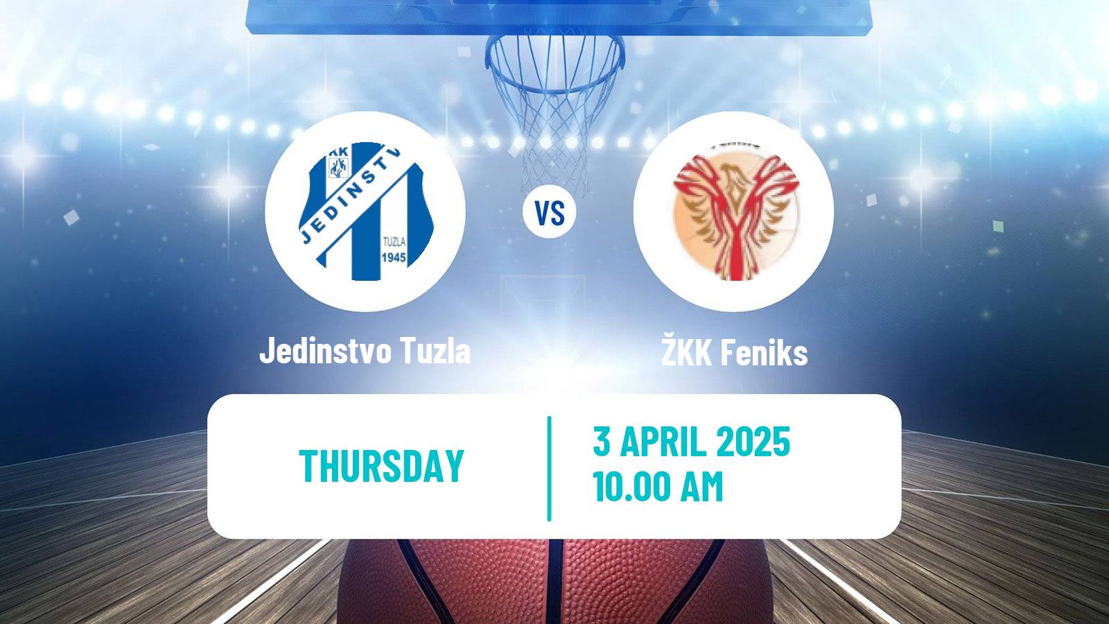 Basketball Bosnian Prvenstvo Basketball Women Jedinstvo Tuzla - Feniks
