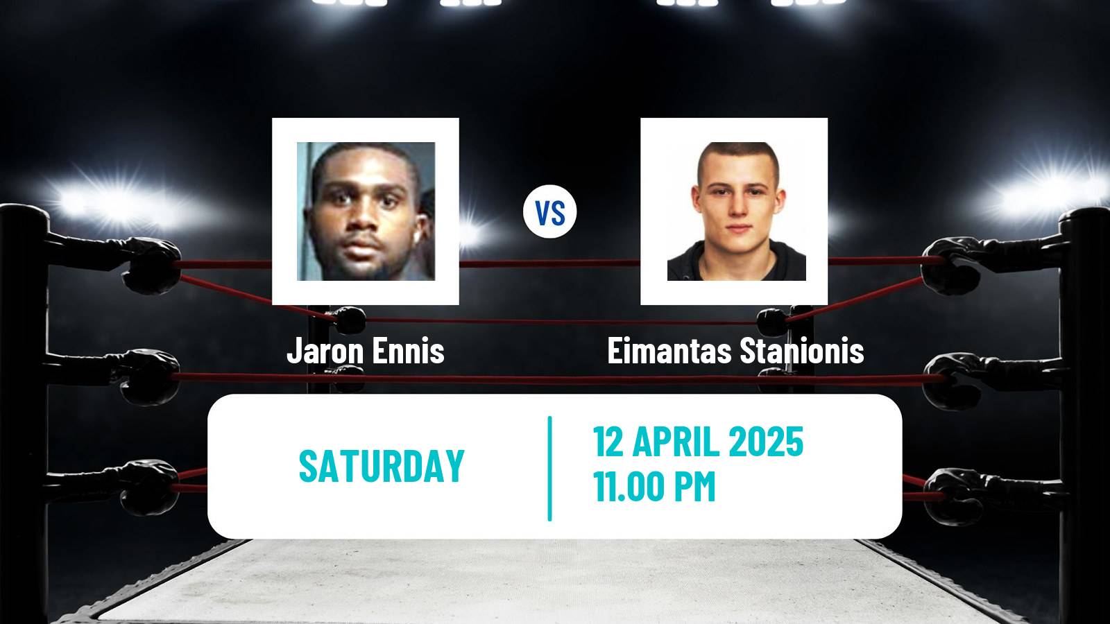 Boxing Welterweight IBF Title Men Jaron Ennis - Eimantas Stanionis