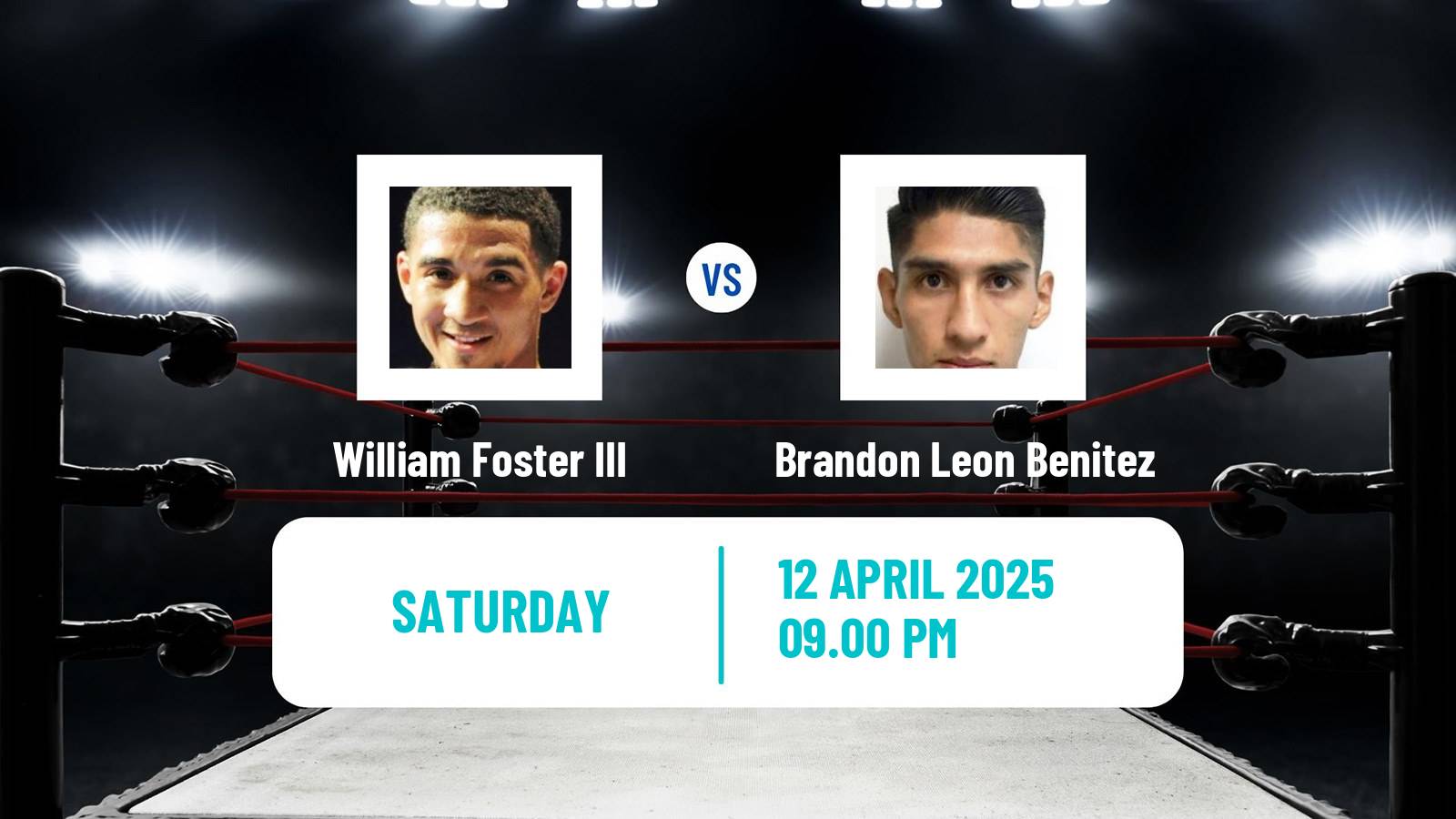 Boxing Super Featherweight Others Matches Men William Foster III - Brandon Leon Benitez