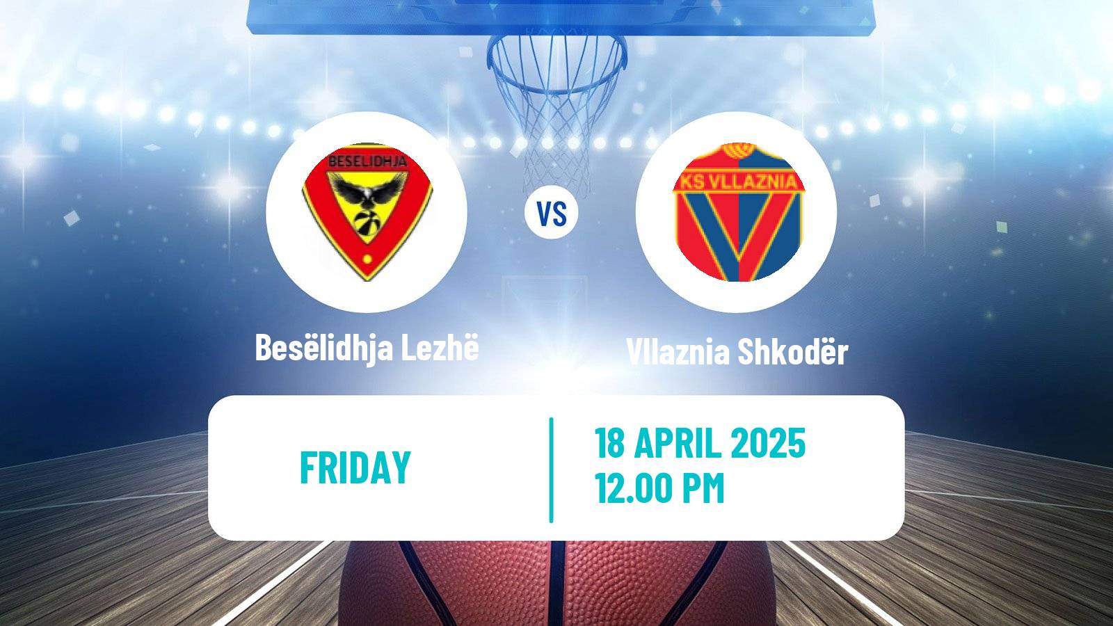 Basketball Albanian Superliga  Basketball Besëlidhja Lezhë - Vllaznia Shkodër