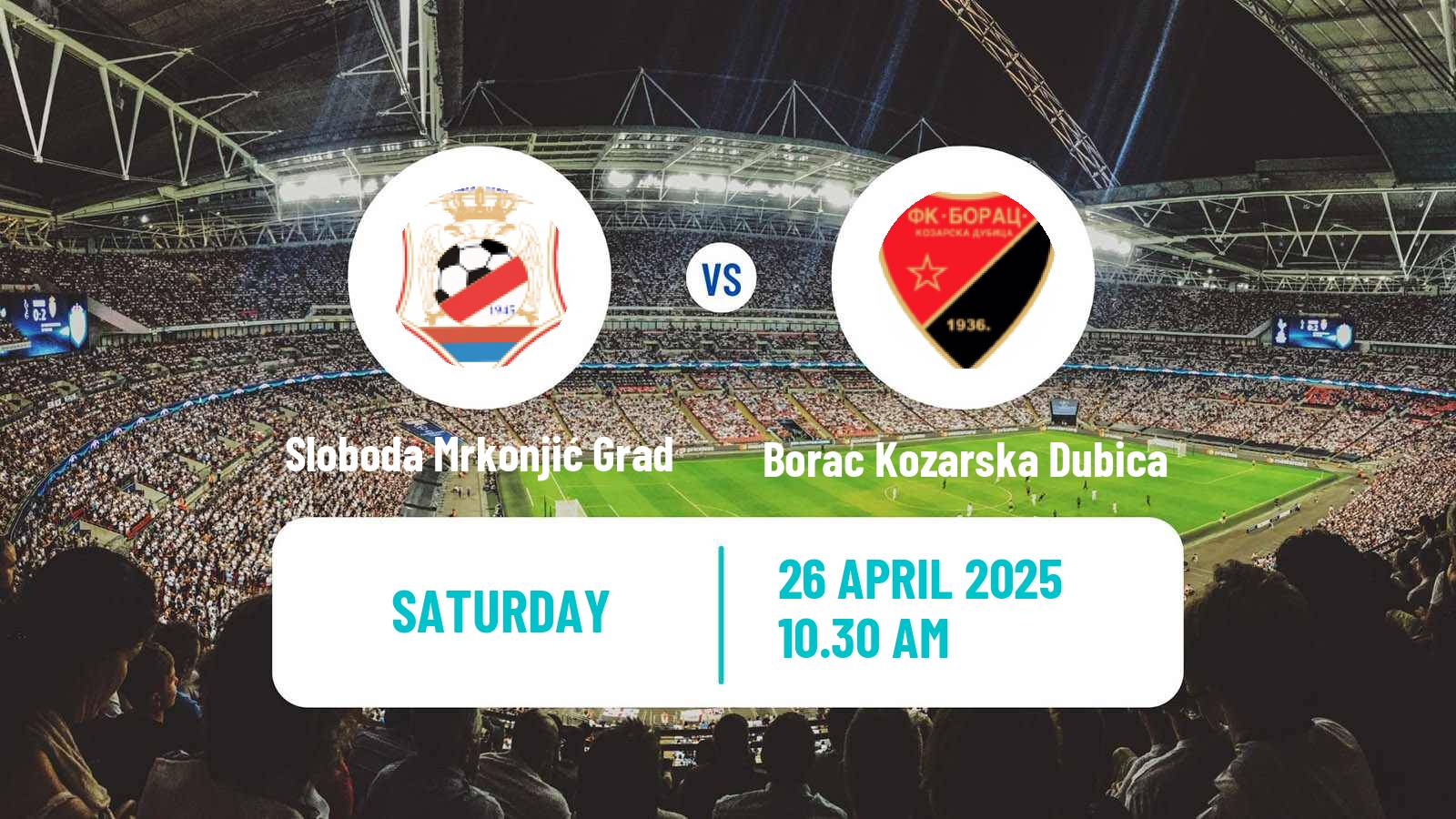 Soccer Bosnian Prva Liga RS Sloboda Mrkonjić Grad - Borac Kozarska Dubica