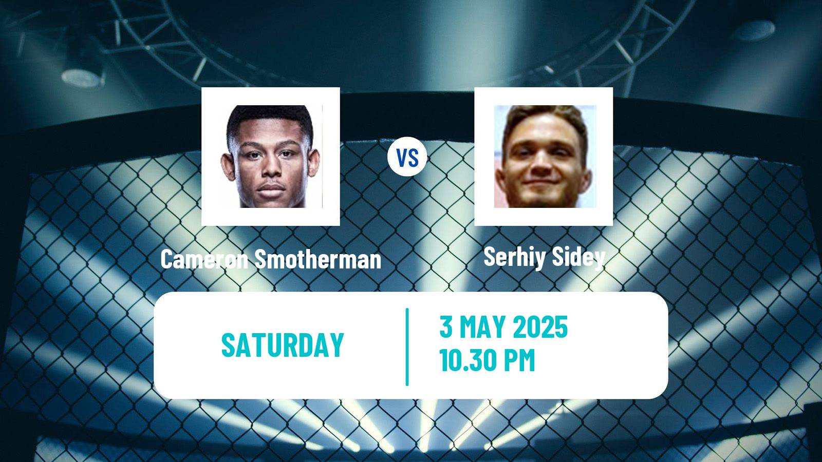 MMA Bantamweight UFC Men Cameron Smotherman - Serhiy Sidey