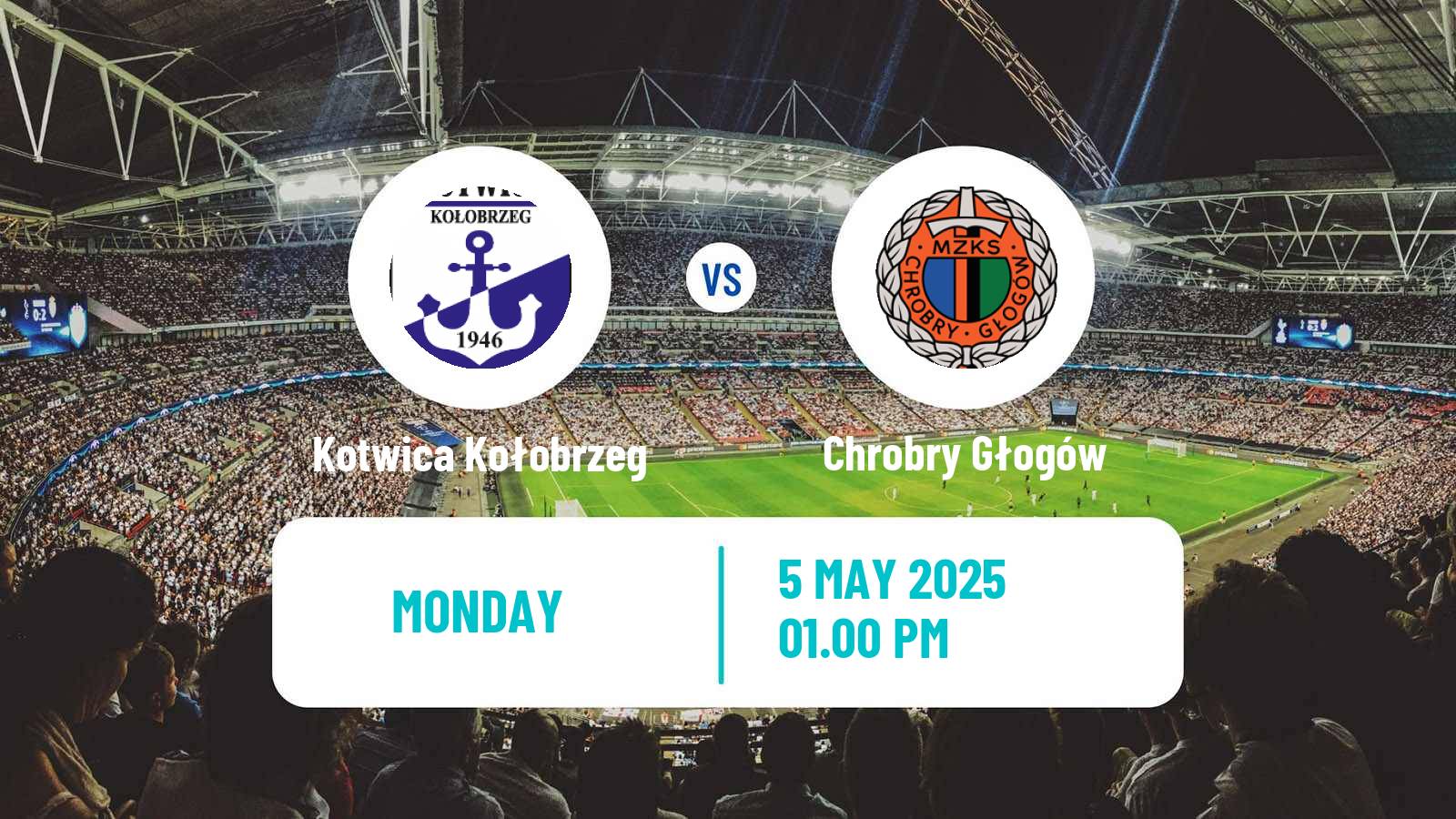 Soccer Polish Division 1 Kotwica Kołobrzeg - Chrobry Głogów