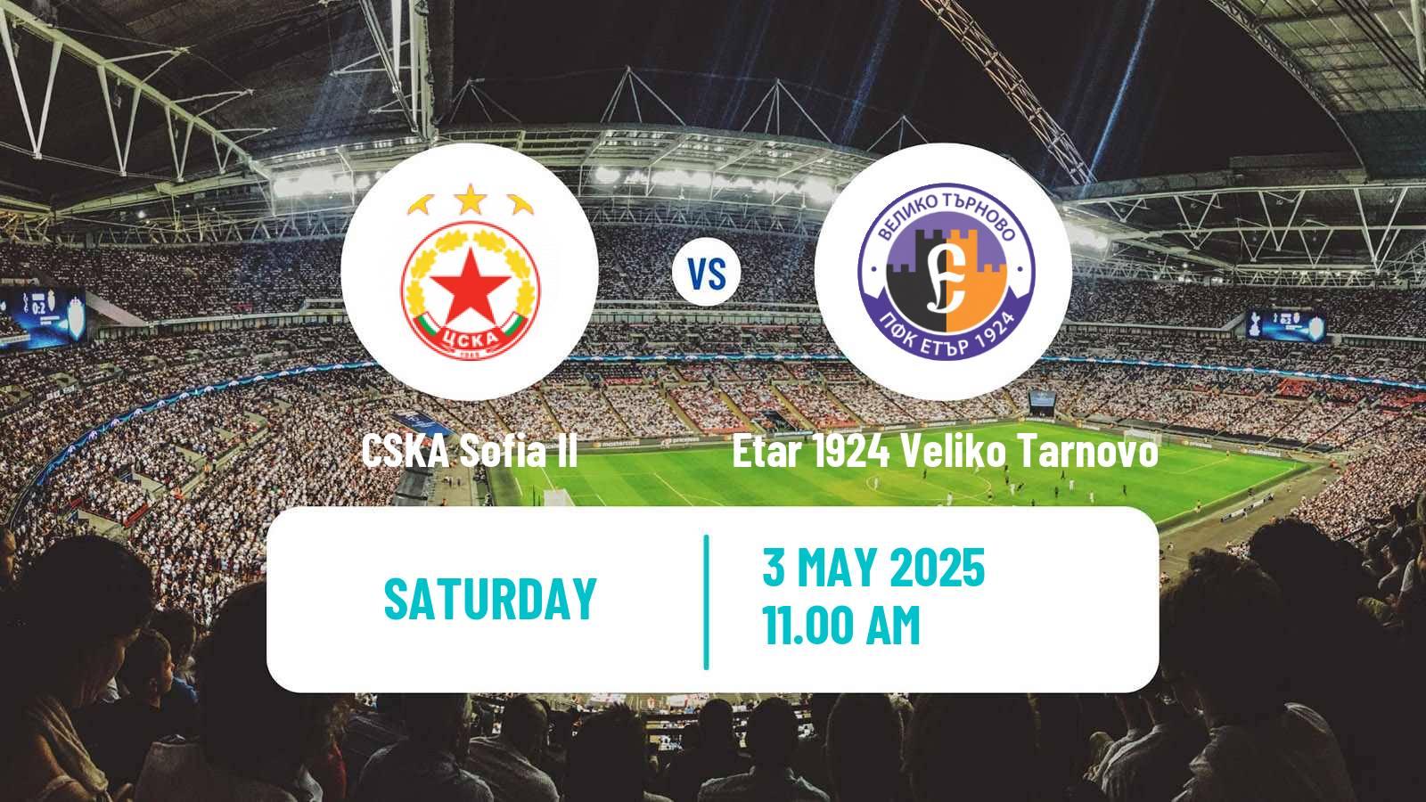 Soccer Bulgarian Vtora Liga CSKA Sofia II - Etar 1924 Veliko Tarnovo