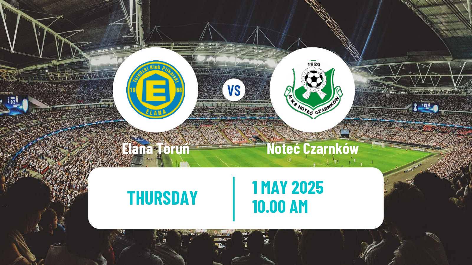 Soccer Polish Division 3 - Group II Elana Toruń - Noteć Czarnków