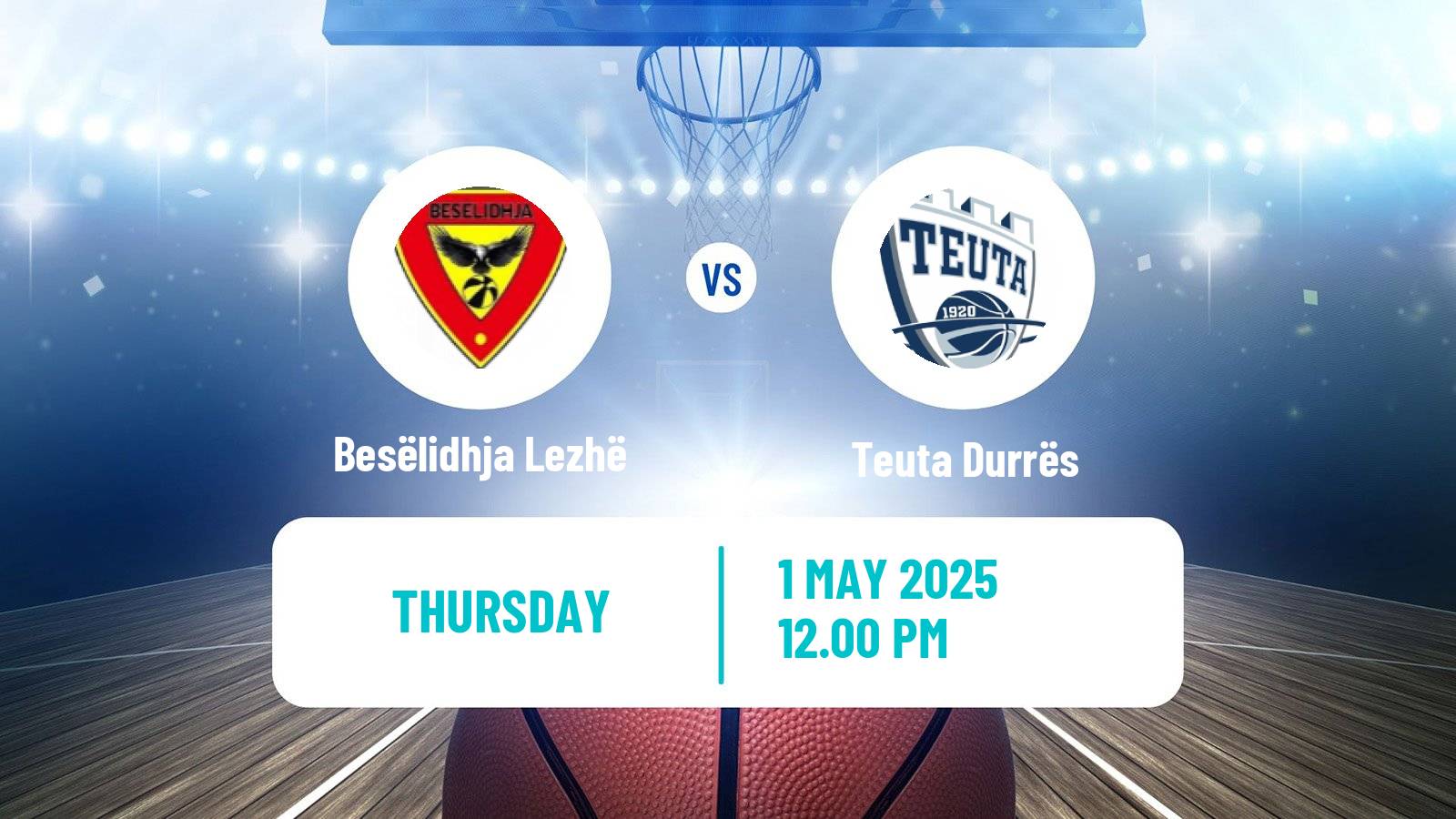 Basketball Albanian Superliga  Basketball Besëlidhja Lezhë - Teuta Durrës