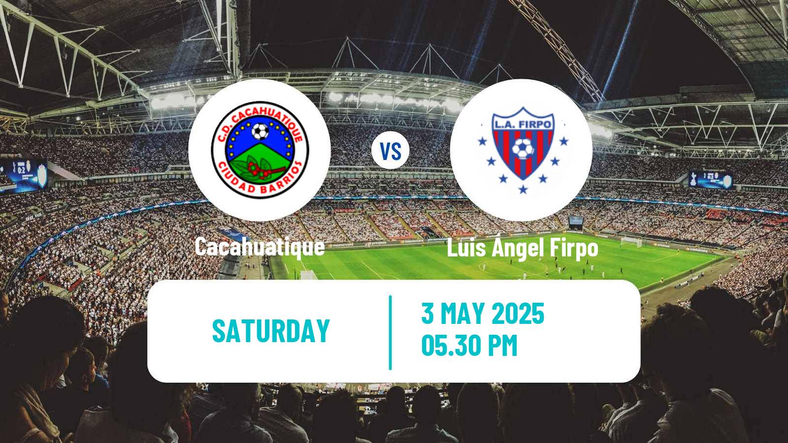 Soccer El Salvador Primera Division Cacahuatique - Luis Ángel Firpo