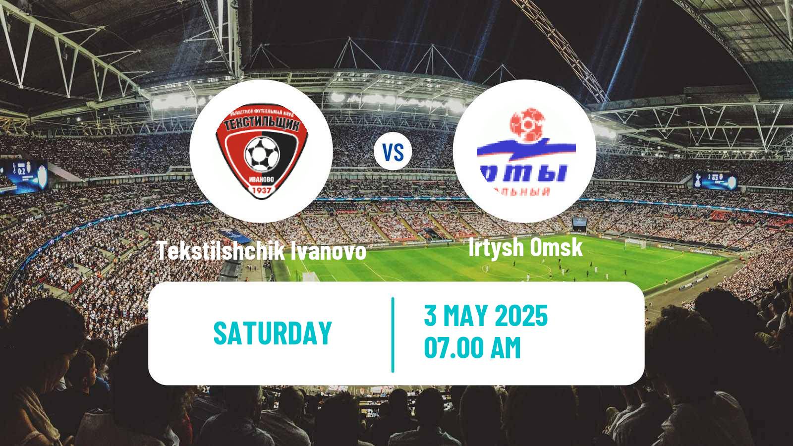 Soccer Russian FNL 2 Division A Silver Tekstilshchik Ivanovo - Irtysh Omsk
