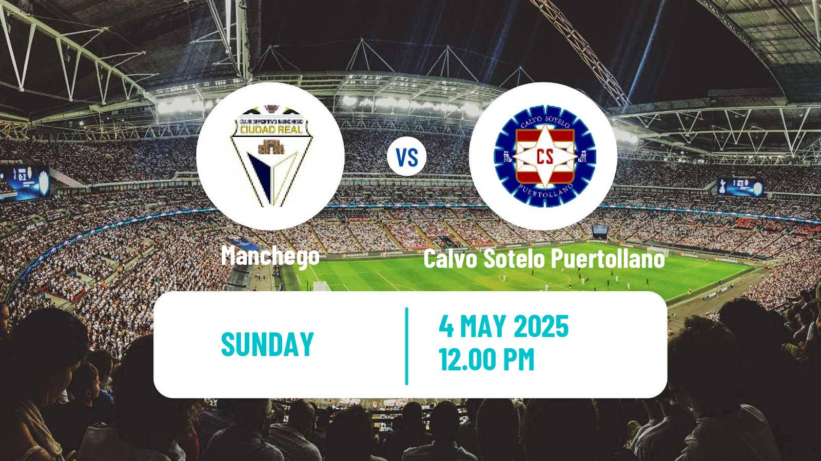Soccer Spanish Tercera RFEF - Group 18 Manchego - Calvo Sotelo Puertollano
