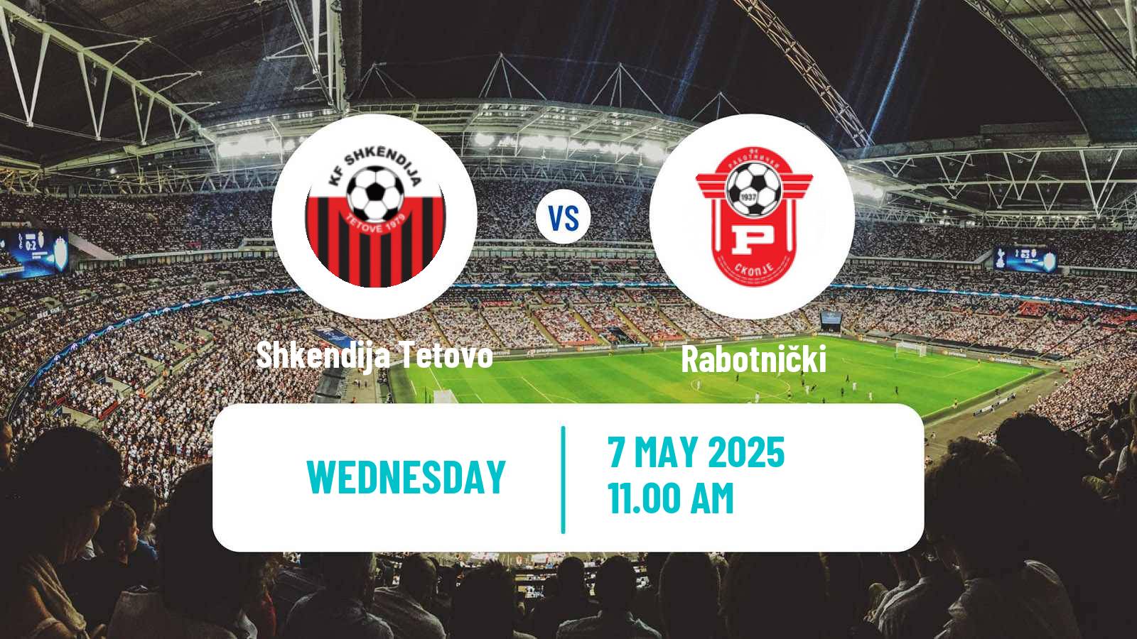 Soccer North Macedonian 1 MFL Shkendija Tetovo - Rabotnički