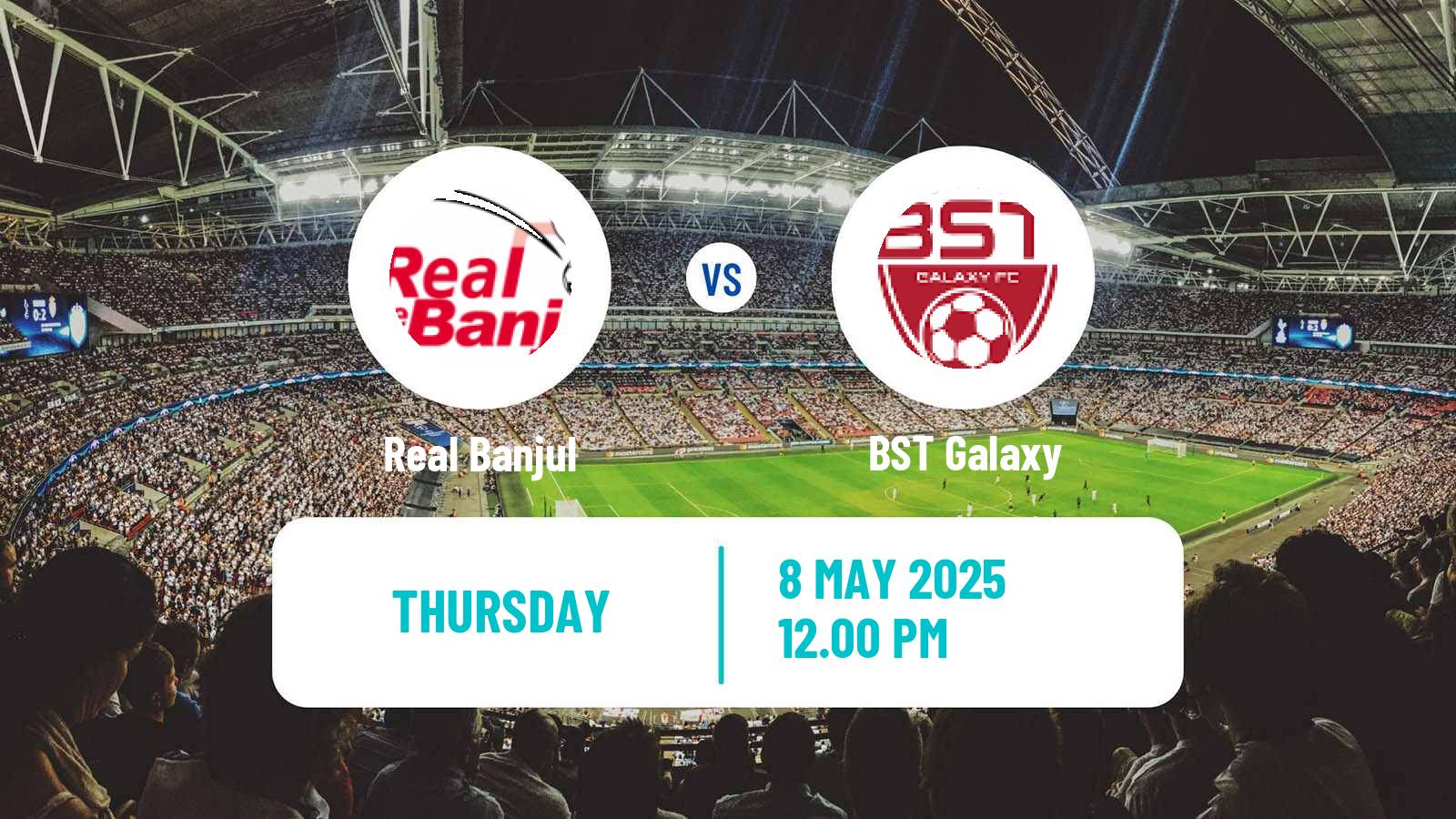 Soccer Gambian GFA League Real Banjul - BST Galaxy