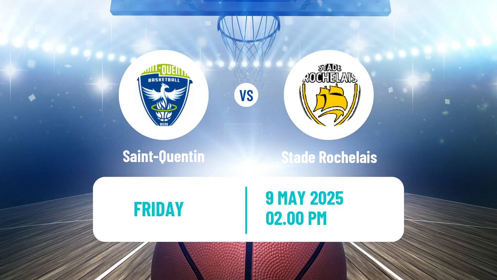 Basketball French LNB Saint-Quentin - Stade Rochelais