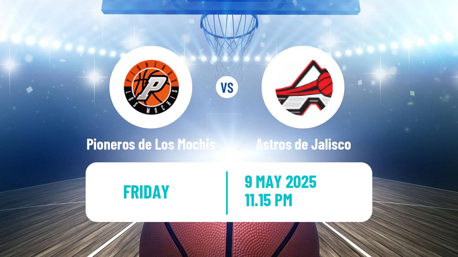 Basketball Mexican CIBACOPA Pioneros de Los Mochis - Astros de Jalisco