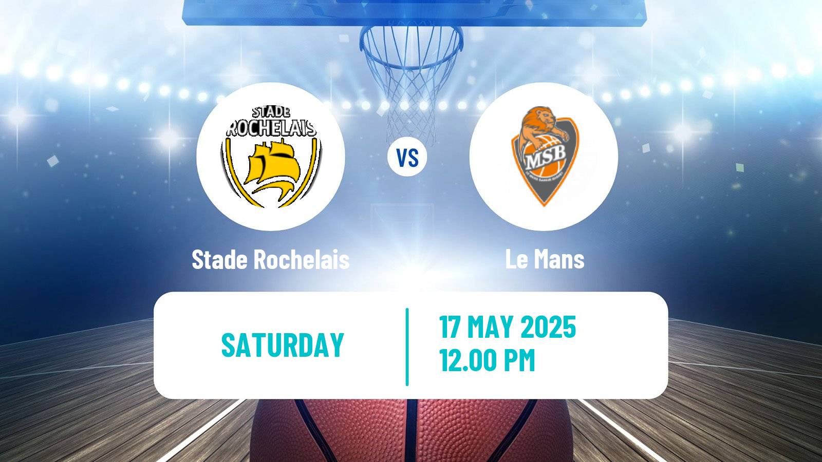 Basketball French LNB Stade Rochelais - Le Mans