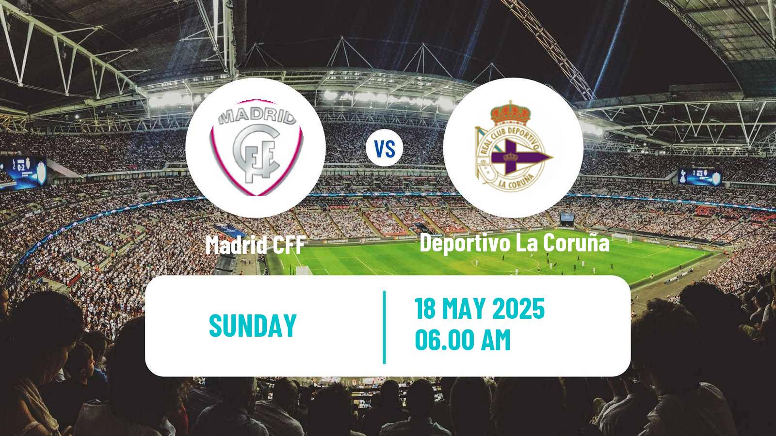 Soccer Spanish Primera División Women Madrid CFF - Deportivo La Coruña