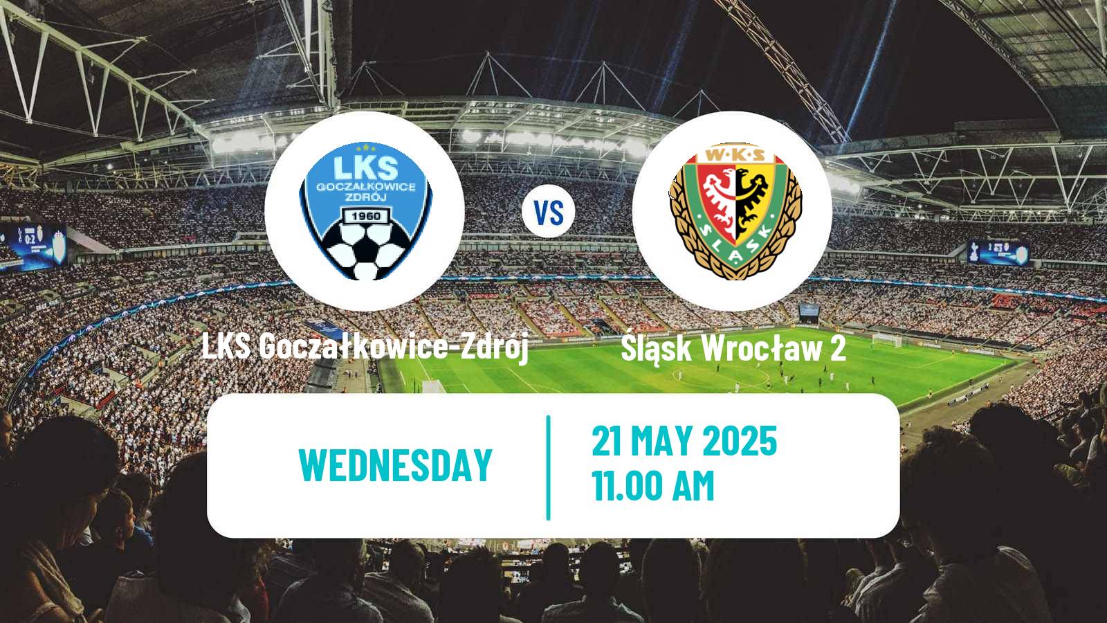 Soccer Polish Division 3 - Group III LKS Goczałkowice-Zdrój - Śląsk Wrocław 2
