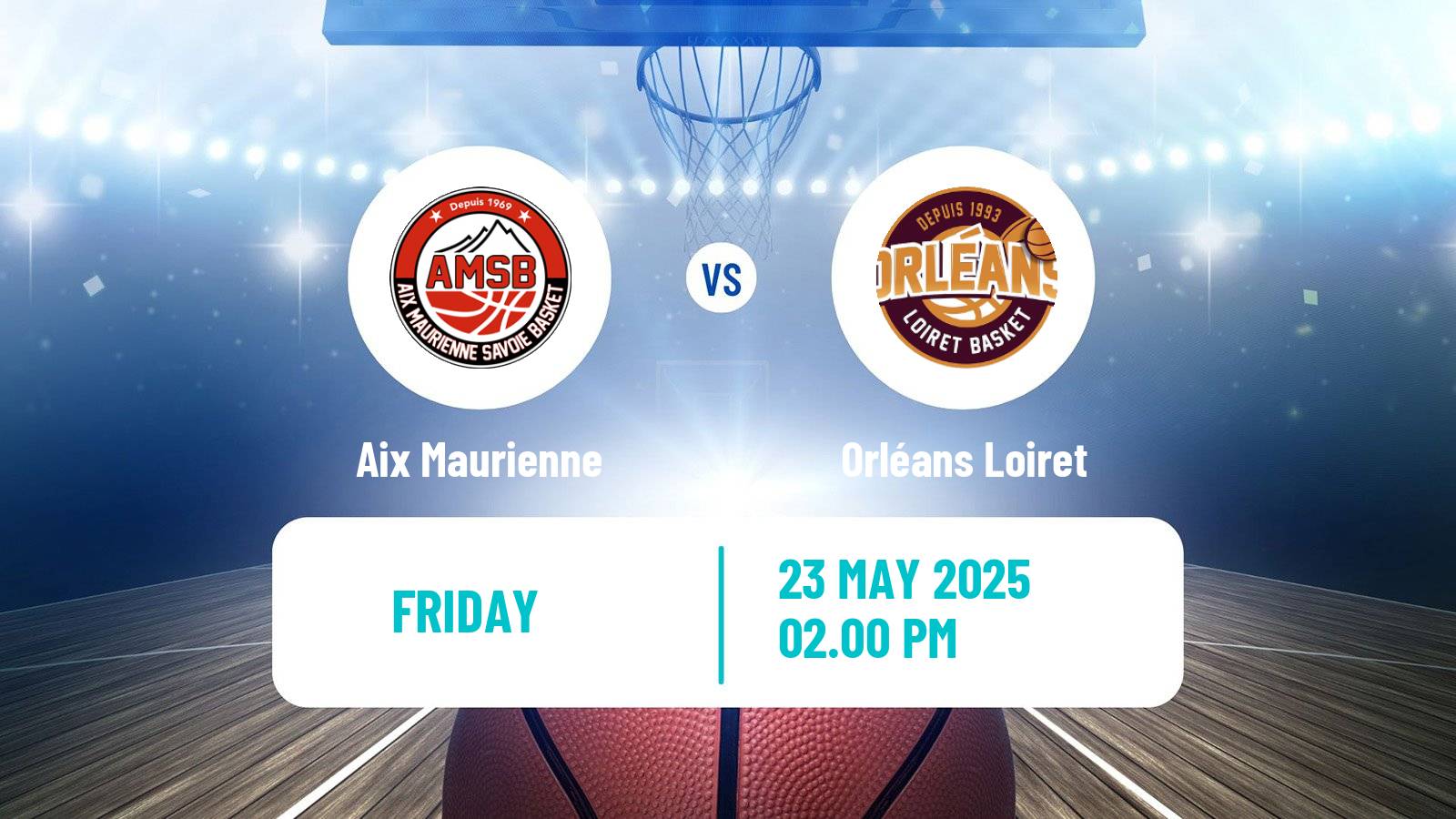 Basketball French LNB Pro B Aix Maurienne - Orléans Loiret