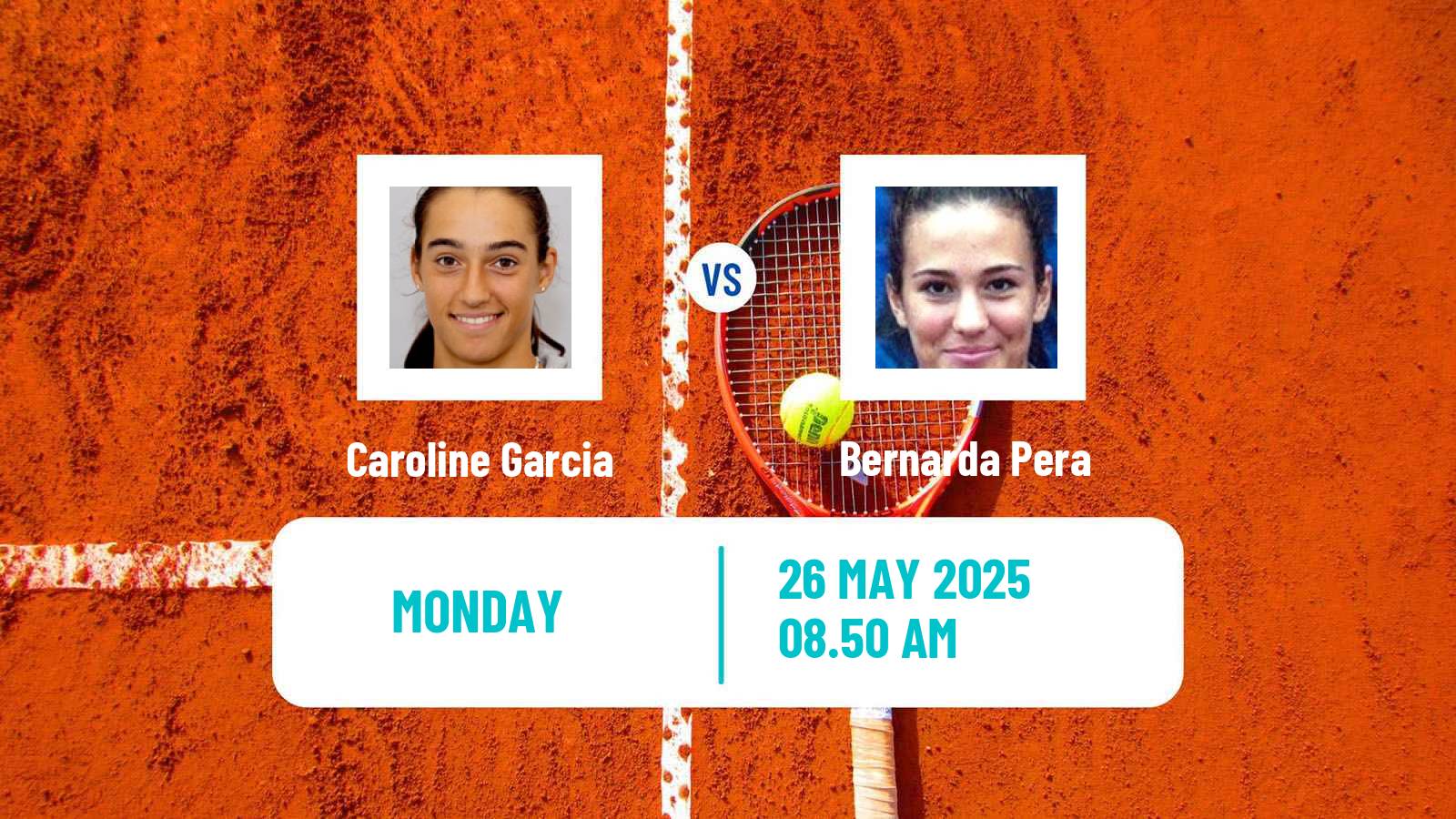 Tennis WTA Roland Garros Caroline Garcia - Bernarda Pera