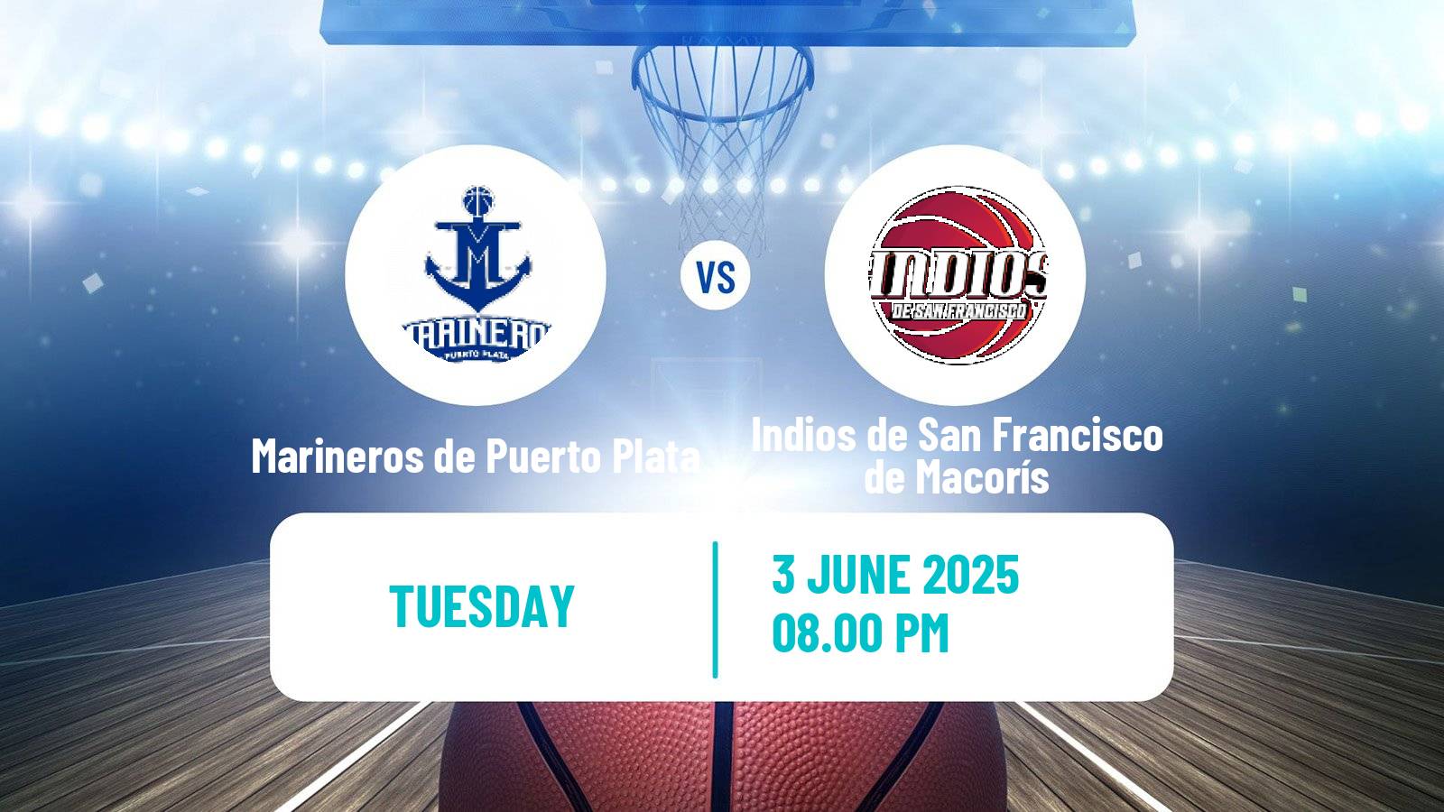 Basketball Dominican Republic LNB Basketball Marineros de Puerto Plata - Indios de San Francisco de Macorís