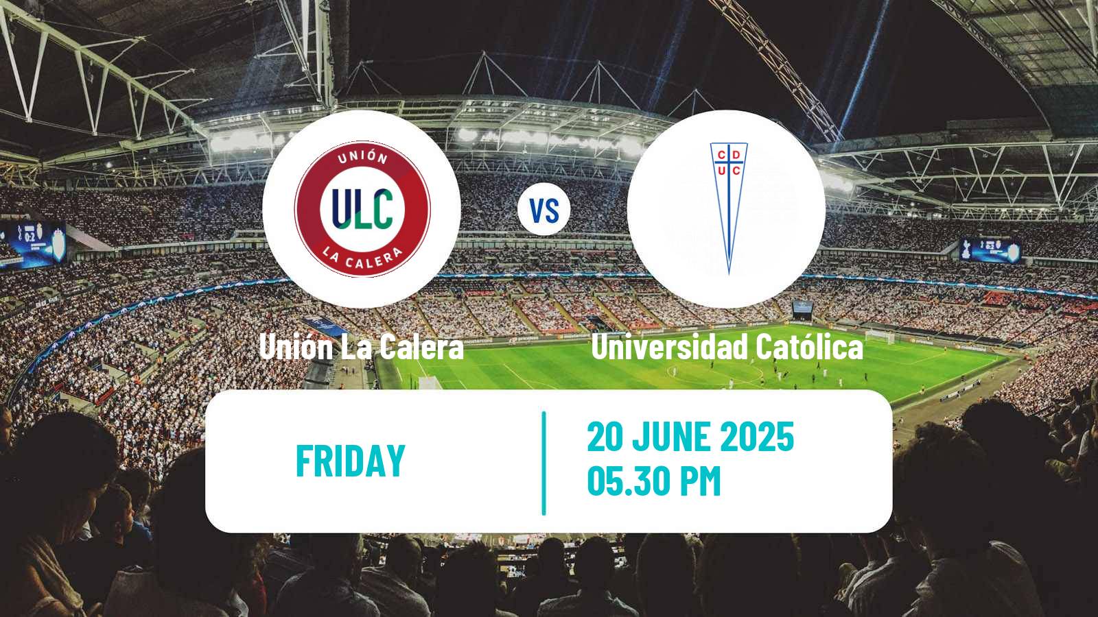 Soccer Chilean Primera Division Unión La Calera - Universidad Católica