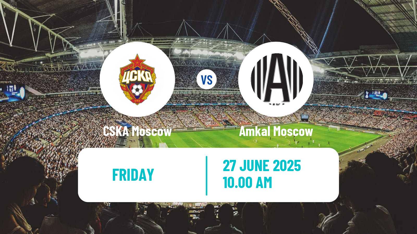 Soccer Club Friendly CSKA Moscow - Amkal Moscow