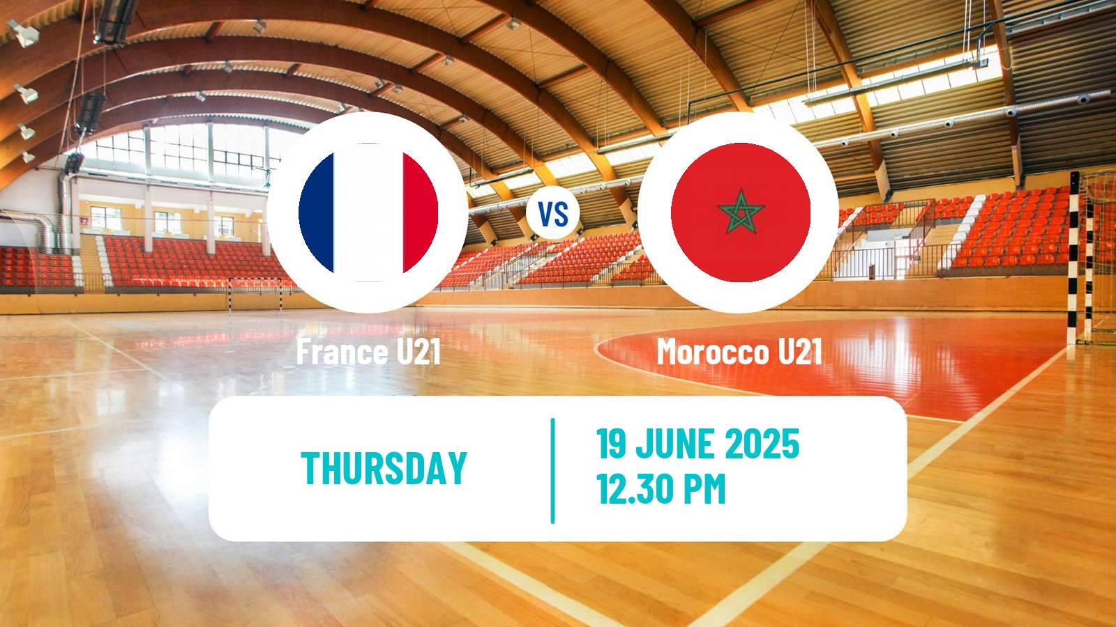 Handball World Championship U21 Handball France U21 - Morocco U21