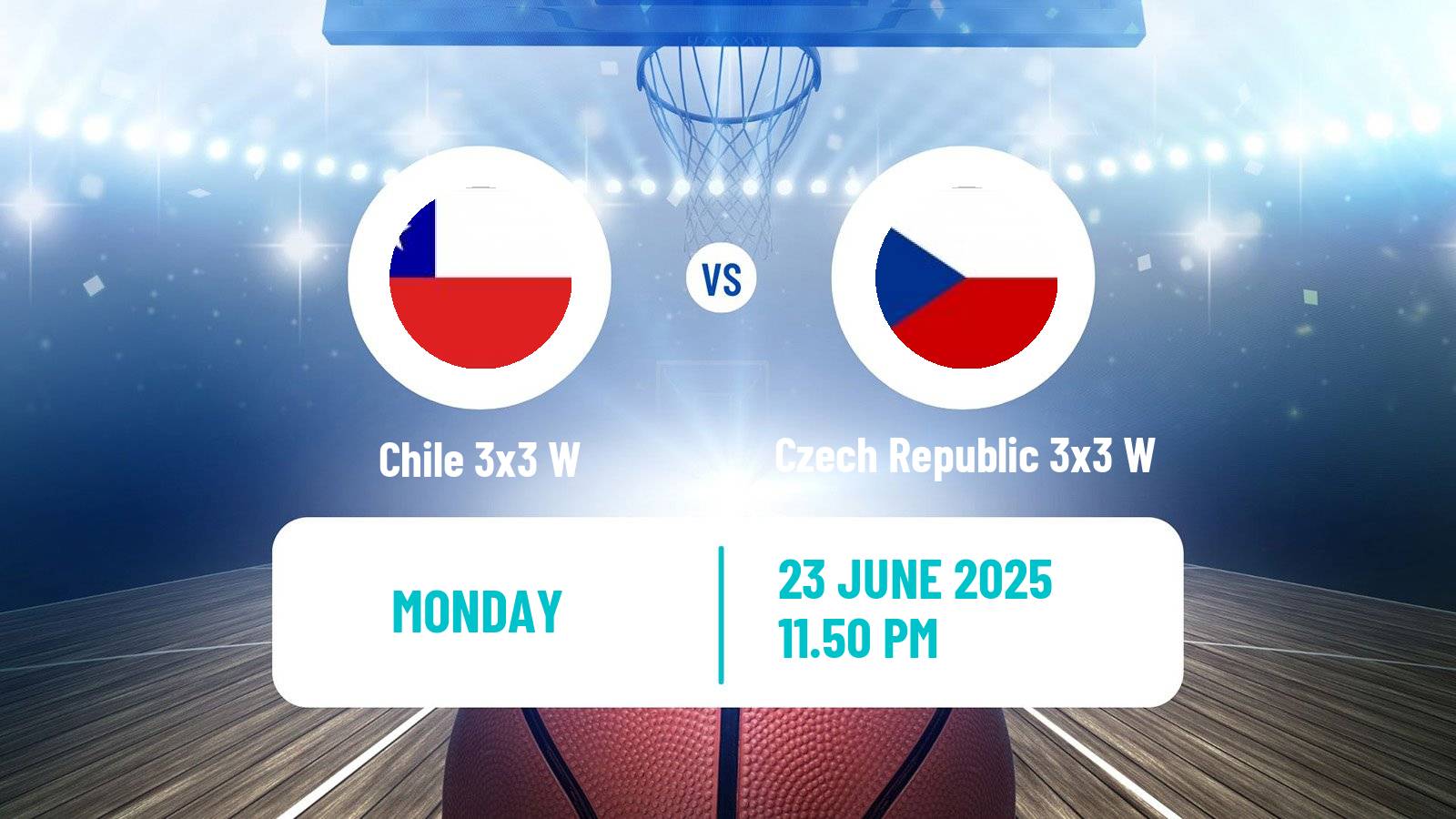 Basketball World Cup Basketball 3x3 Women Chile 3x3 W - Czech Republic 3x3 W