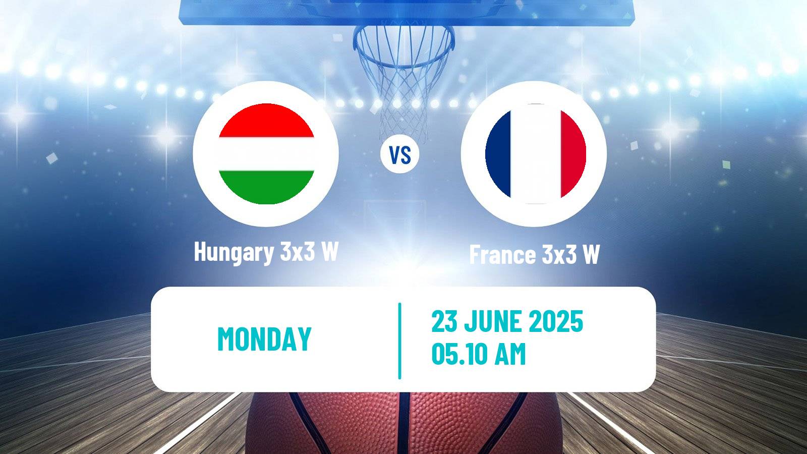Basketball World Cup Basketball 3x3 Women Hungary 3x3 W - France 3x3 W