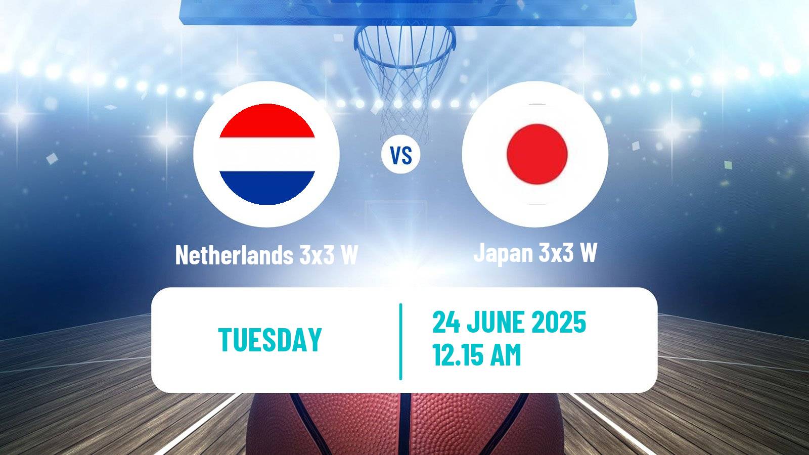 Basketball World Cup Basketball 3x3 Women Netherlands 3x3 W - Japan 3x3 W