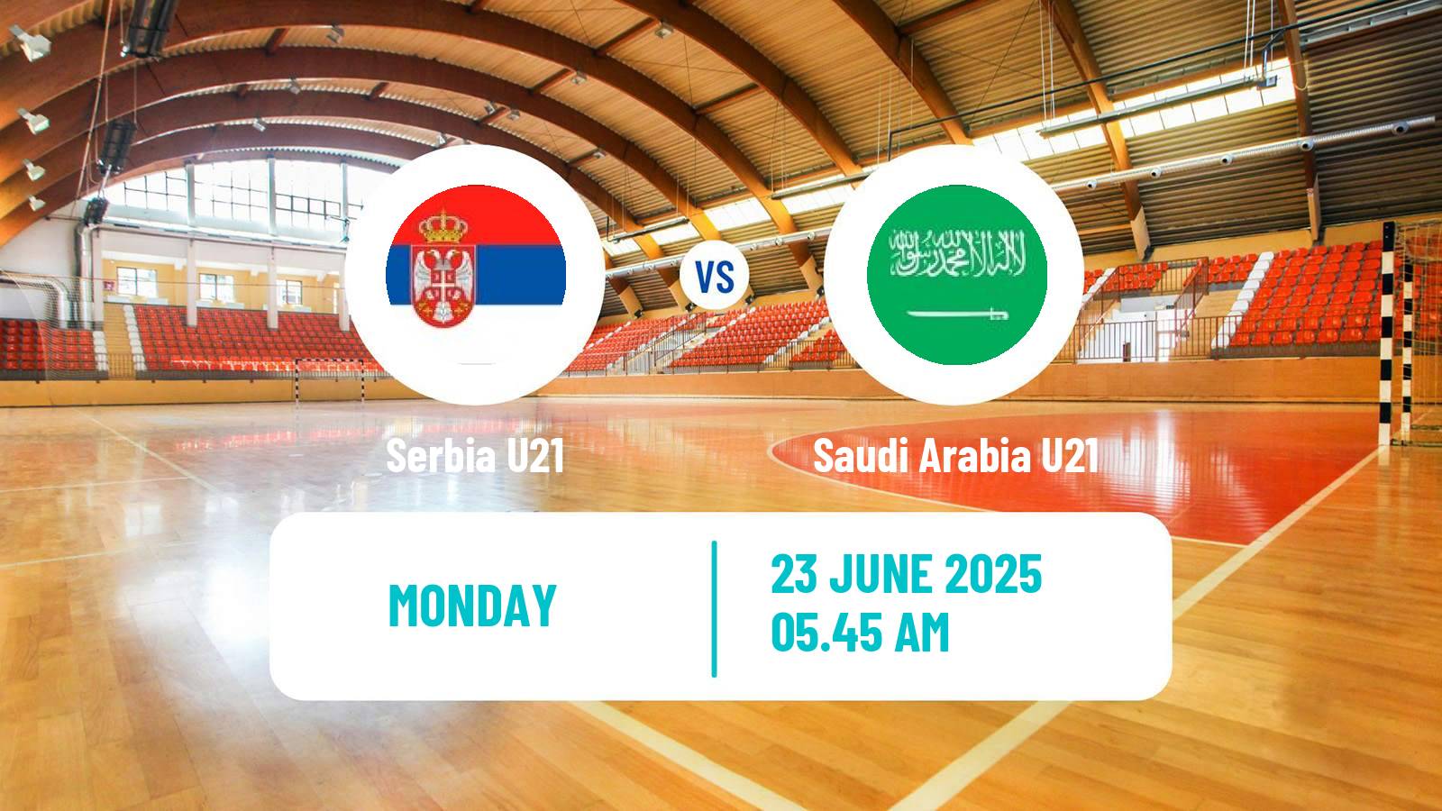 Handball World Championship U21 Handball Serbia U21 - Saudi Arabia U21