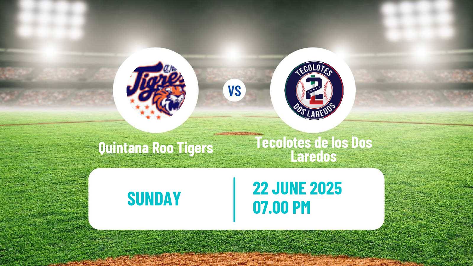 Baseball LMB Quintana Roo Tigers - Tecolotes de los Dos Laredos