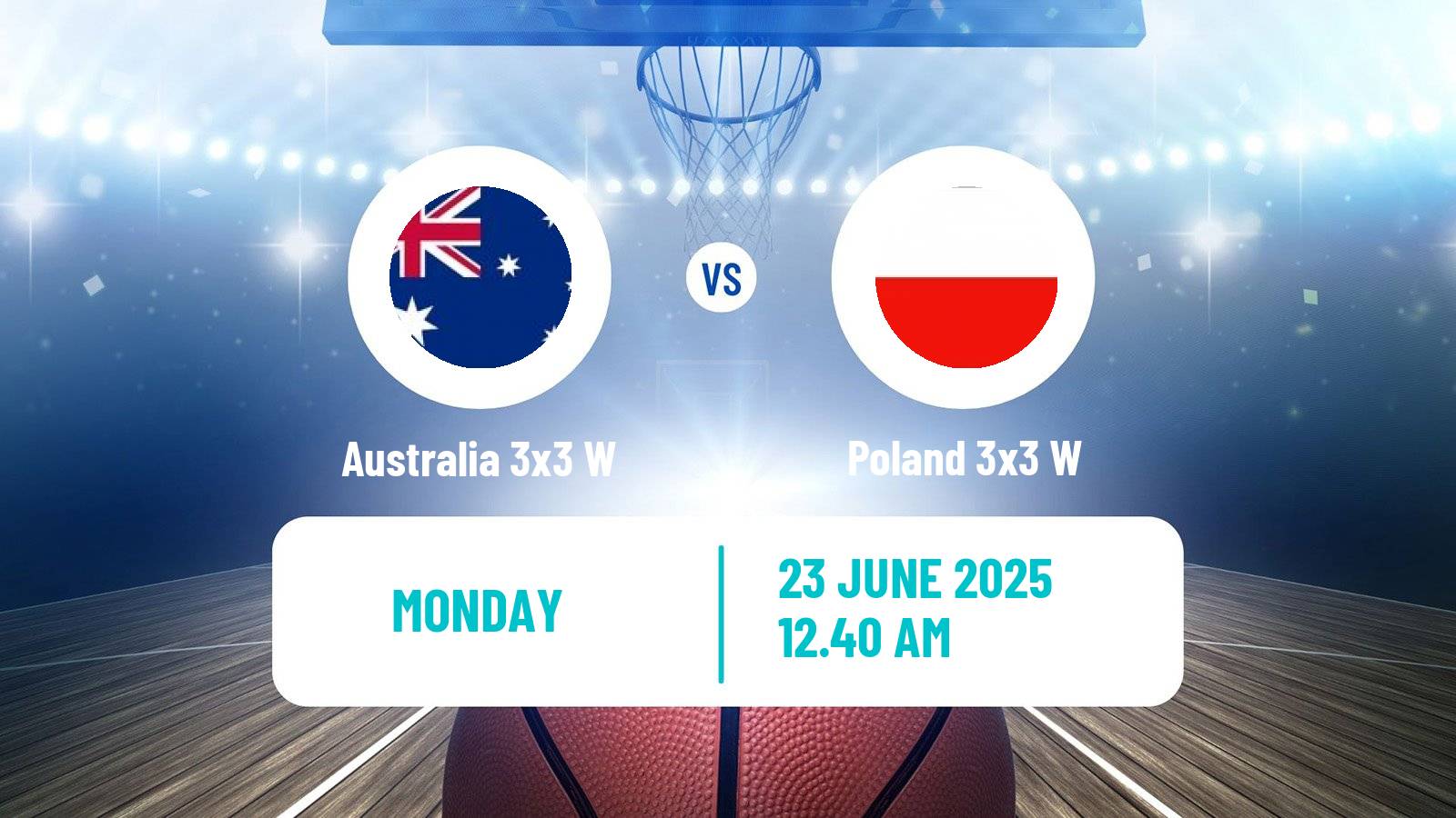 Basketball World Cup Basketball 3x3 Women Australia 3x3 W - Poland 3x3 W