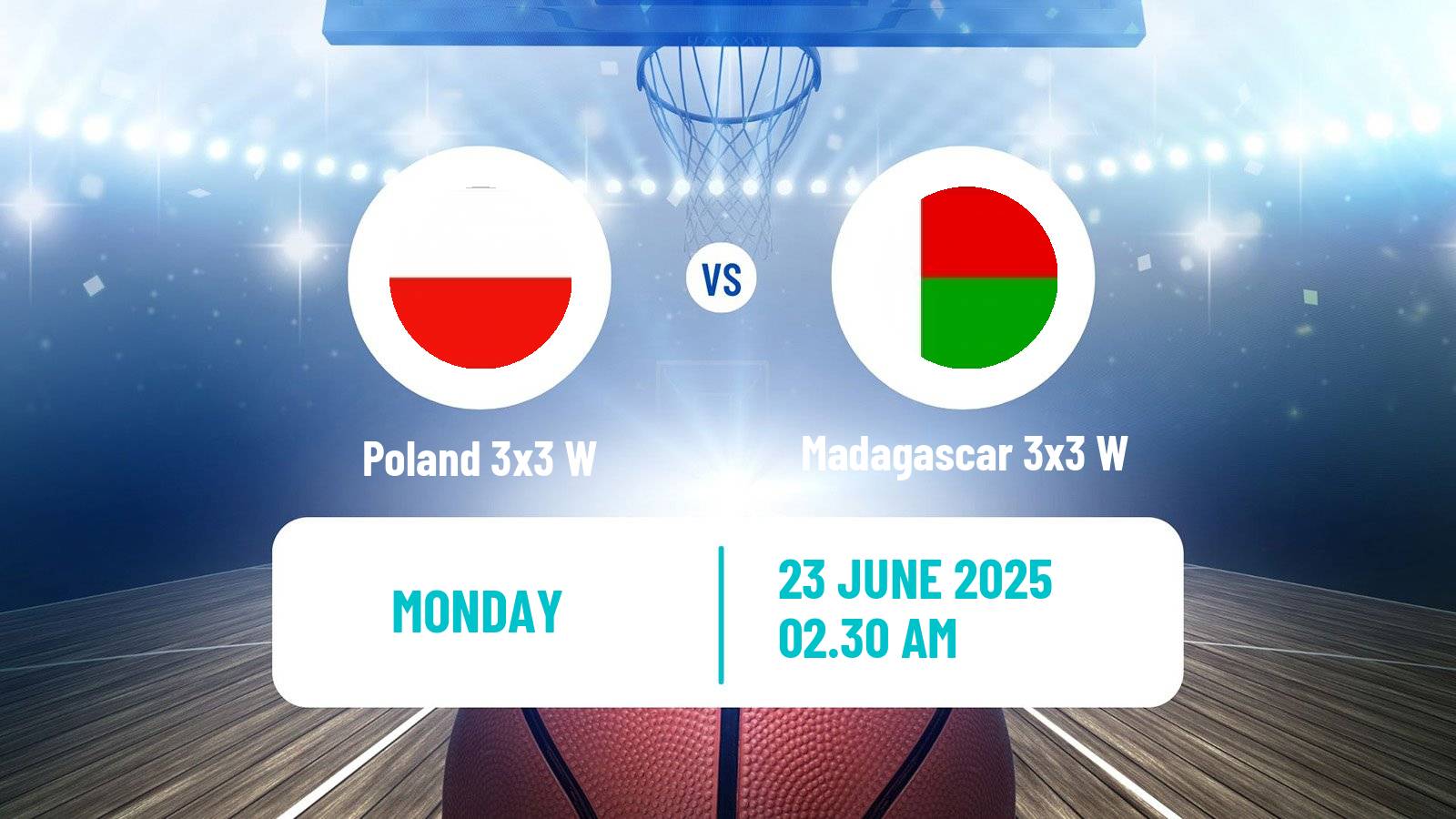 Basketball World Cup Basketball 3x3 Women Poland 3x3 W - Madagascar 3x3 W