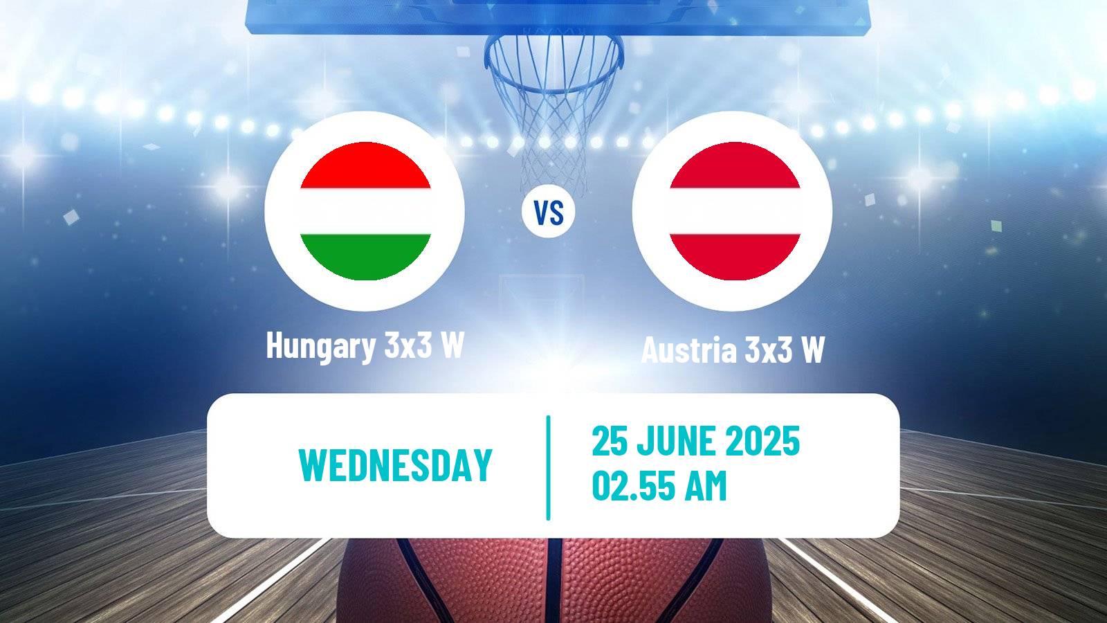 Basketball World Cup Basketball 3x3 Women Hungary 3x3 W - Austria 3x3 W