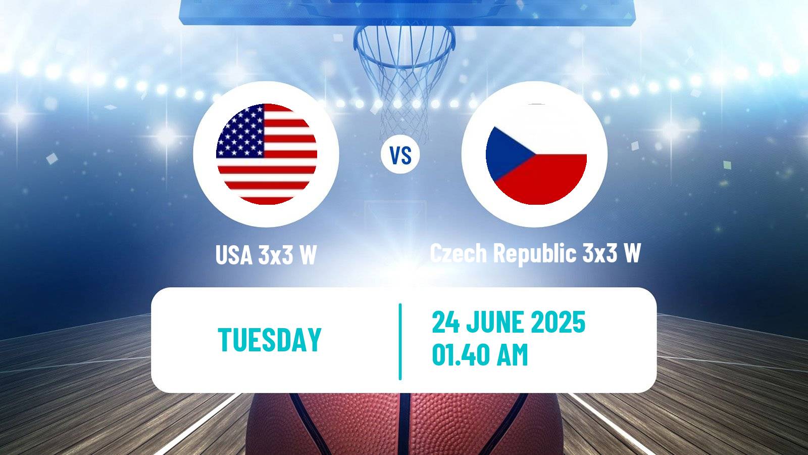 Basketball World Cup Basketball 3x3 Women USA 3x3 W - Czech Republic 3x3 W