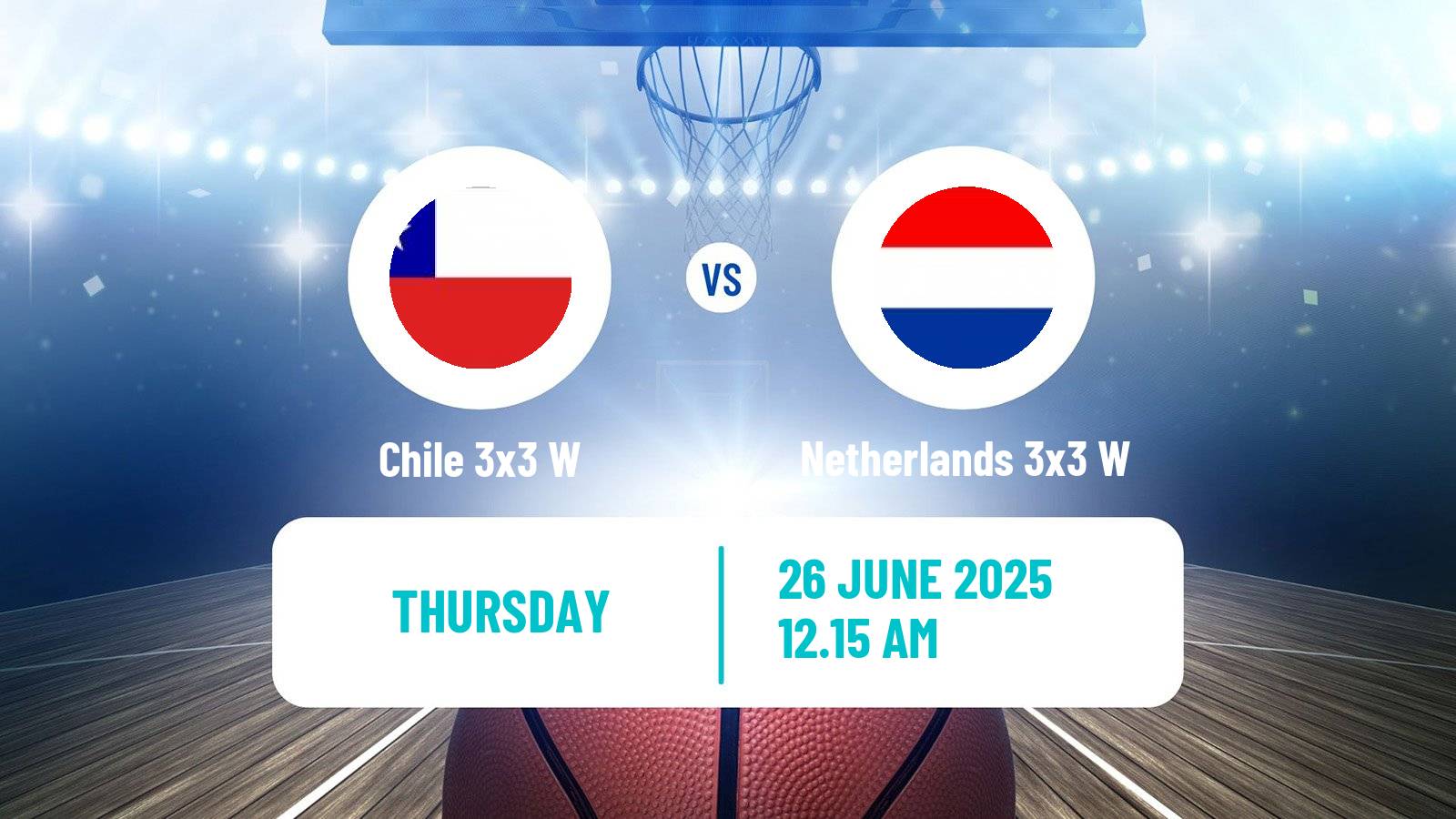 Basketball World Cup Basketball 3x3 Women Chile 3x3 W - Netherlands 3x3 W