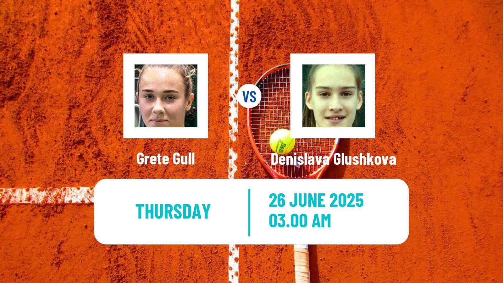 Tennis ITF W15 Kursumlijska Banja 8 Women Grete Gull - Denislava Glushkova