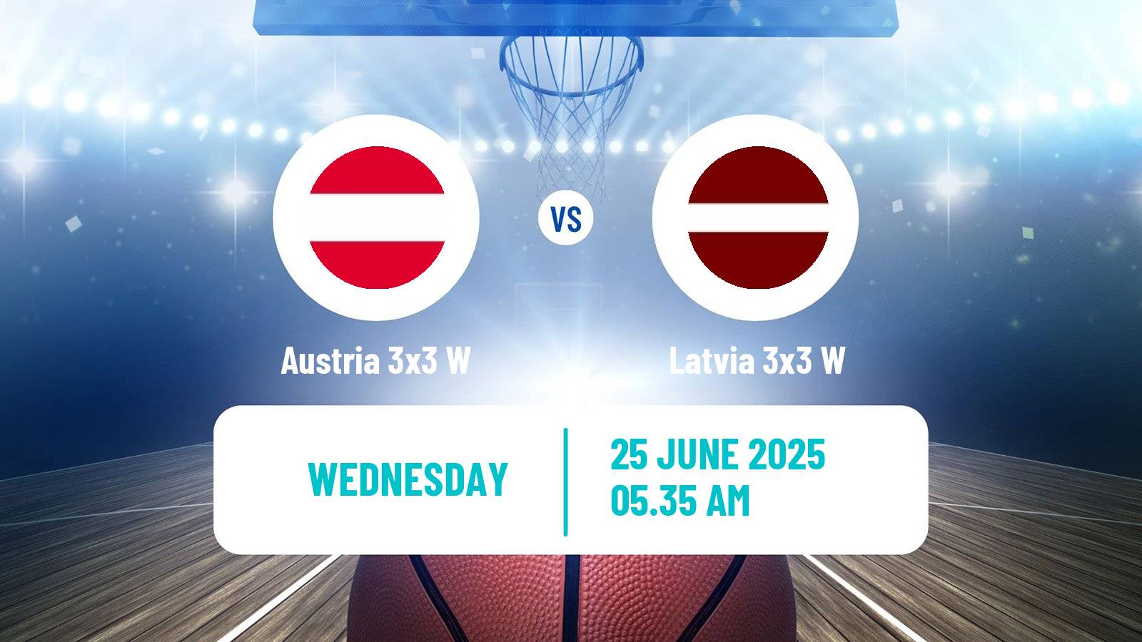 Basketball World Cup Basketball 3x3 Women Austria 3x3 W - Latvia 3x3 W