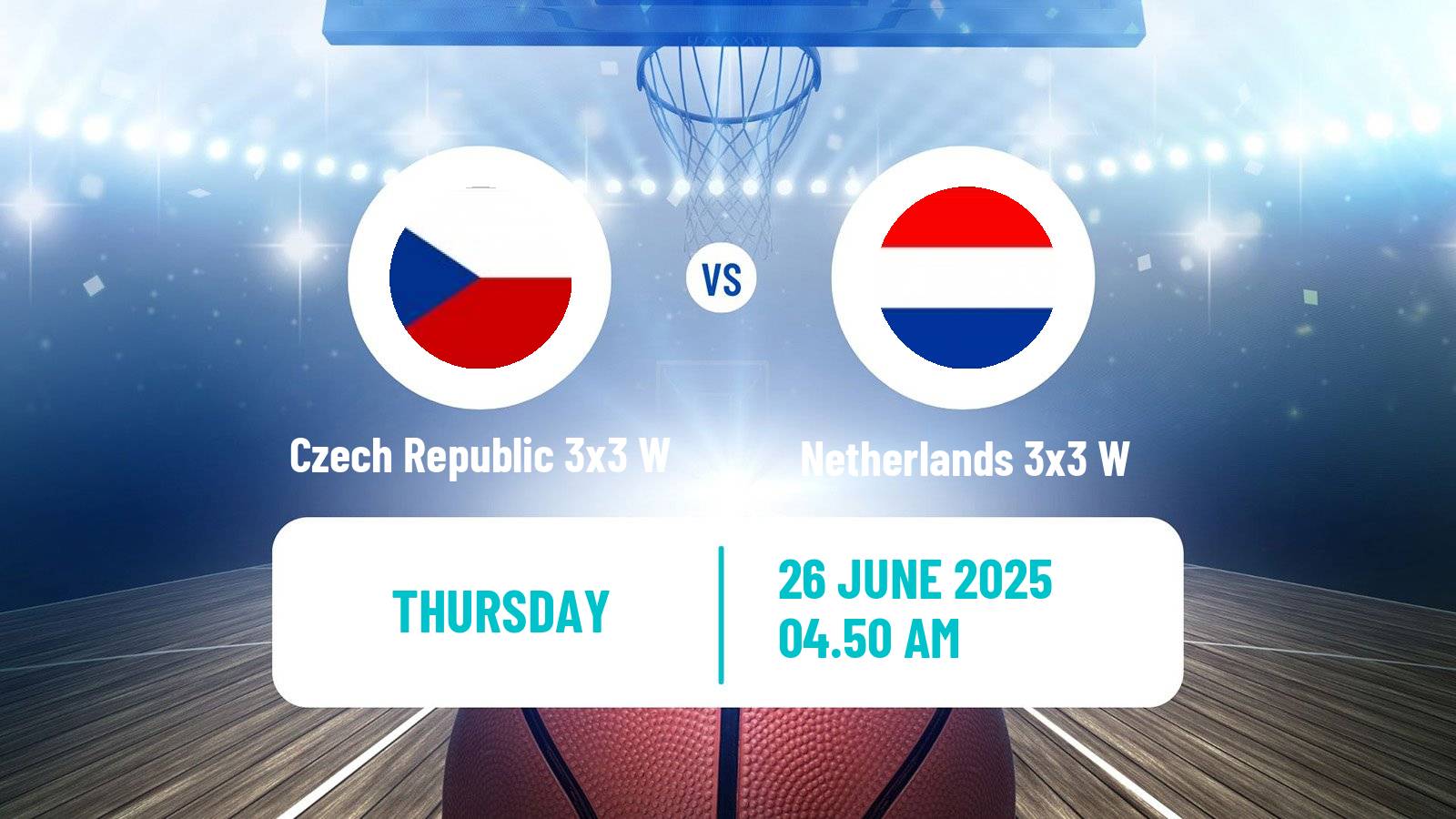 Basketball World Cup Basketball 3x3 Women Czech Republic 3x3 W - Netherlands 3x3 W