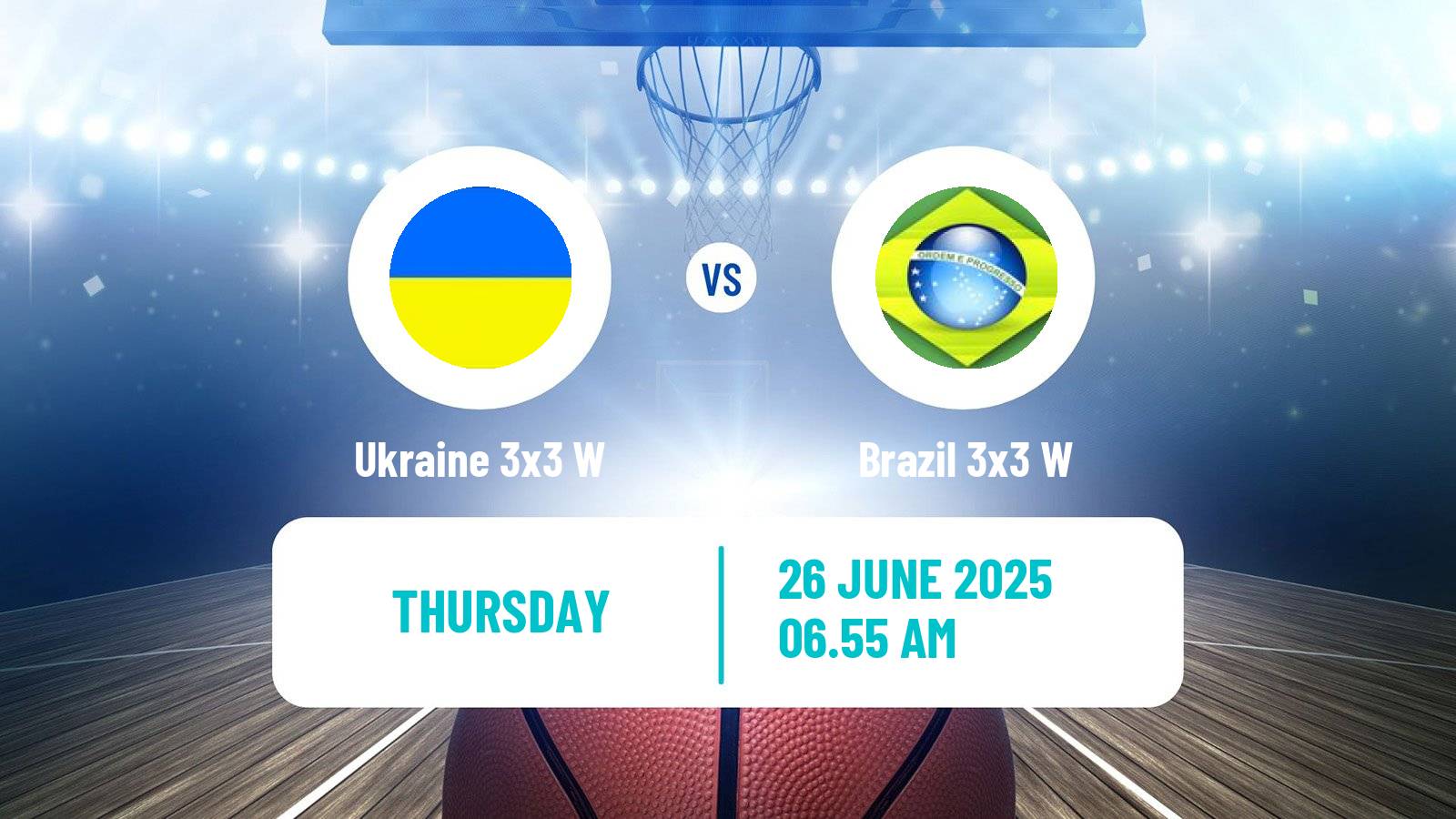 Basketball World Cup Basketball 3x3 Women Ukraine 3x3 W - Brazil 3x3 W