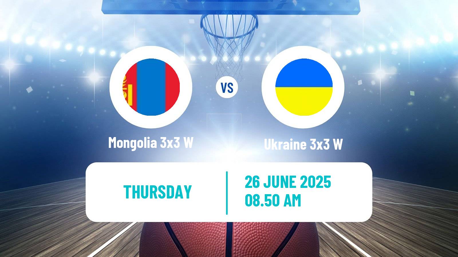 Basketball World Cup Basketball 3x3 Women Mongolia 3x3 W - Ukraine 3x3 W