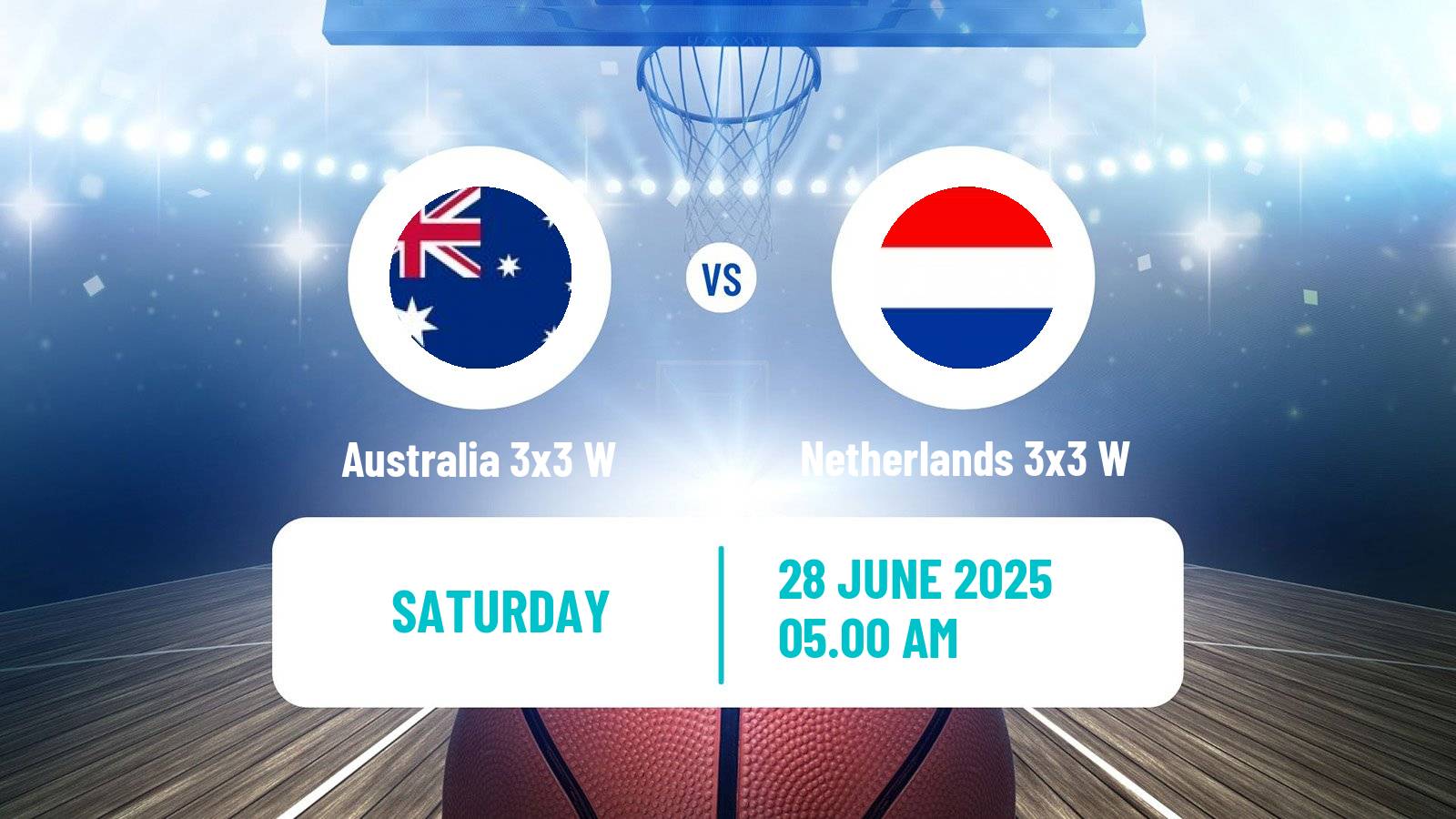 Basketball World Cup Basketball 3x3 Women Australia 3x3 W - Netherlands 3x3 W
