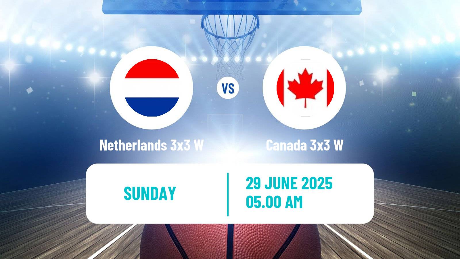 Basketball World Cup Basketball 3x3 Women Netherlands 3x3 W - Canada 3x3 W