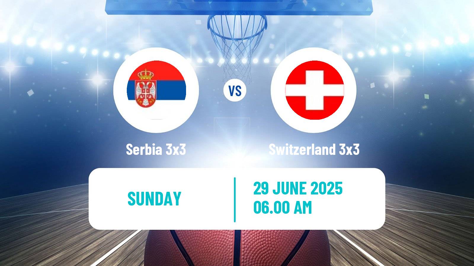 Basketball World Cup Basketball 3x3 Serbia 3x3 - Switzerland 3x3