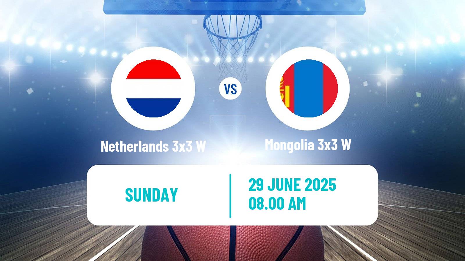 Basketball World Cup Basketball 3x3 Women Netherlands 3x3 W - Mongolia 3x3 W
