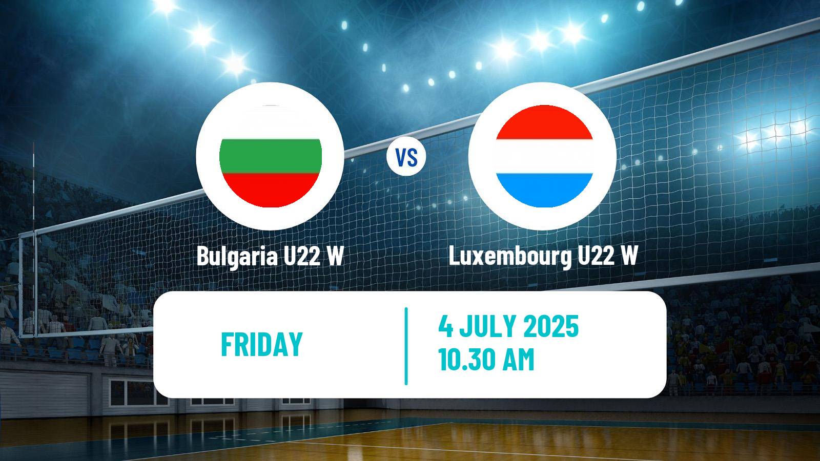 Volleyball European Championship U22 Volleyball Women Bulgaria U22 W - Luxembourg U22 W