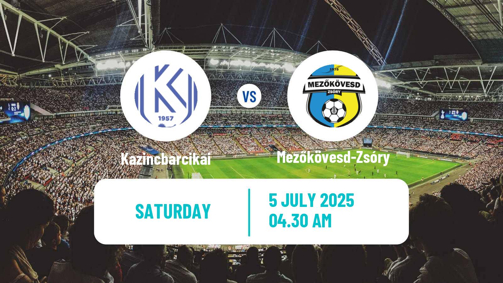 Soccer Club Friendly Kazincbarcikai - Mezőkövesd-Zsóry