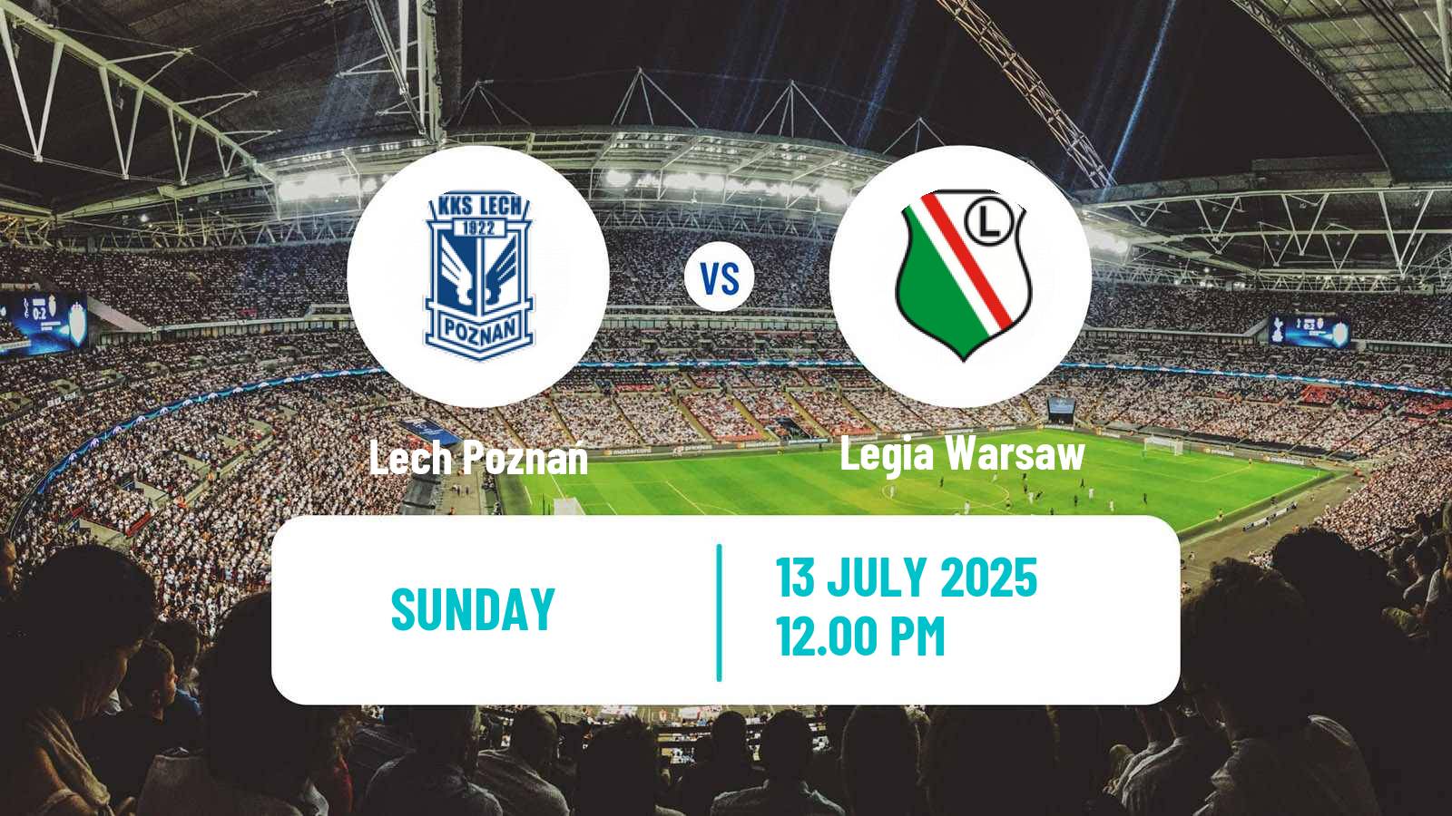 Soccer Polish Super Cup Lech Poznań - Legia Warsaw