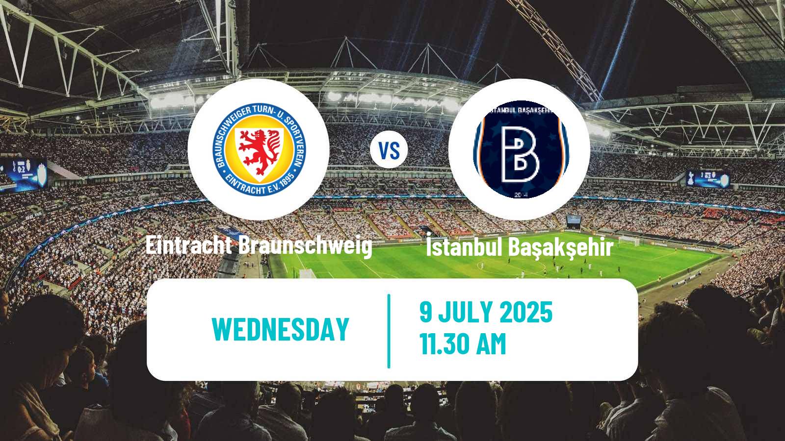 Soccer Club Friendly Eintracht Braunschweig - İstanbul Başakşehir