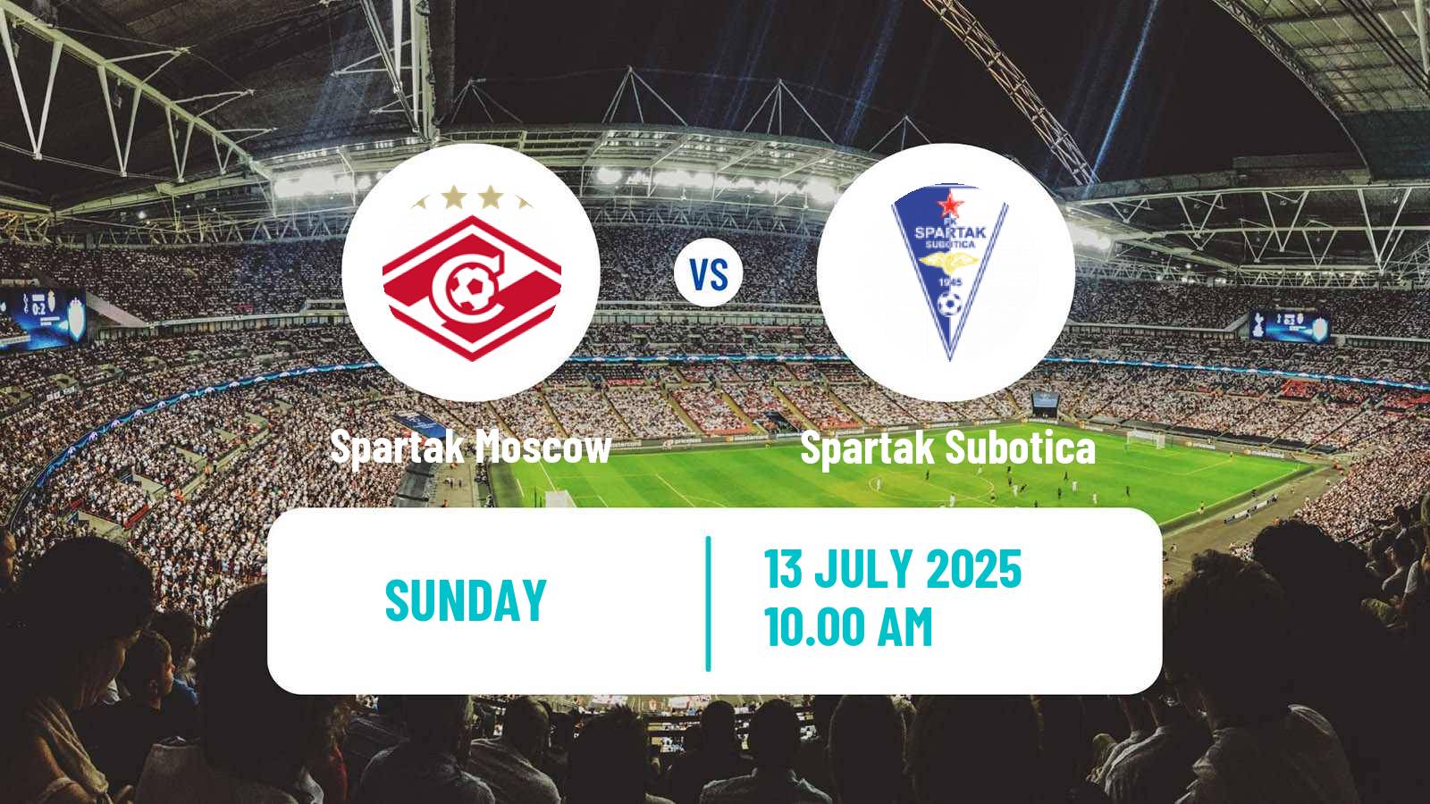 Soccer Club Friendly Spartak Moscow - Spartak Subotica